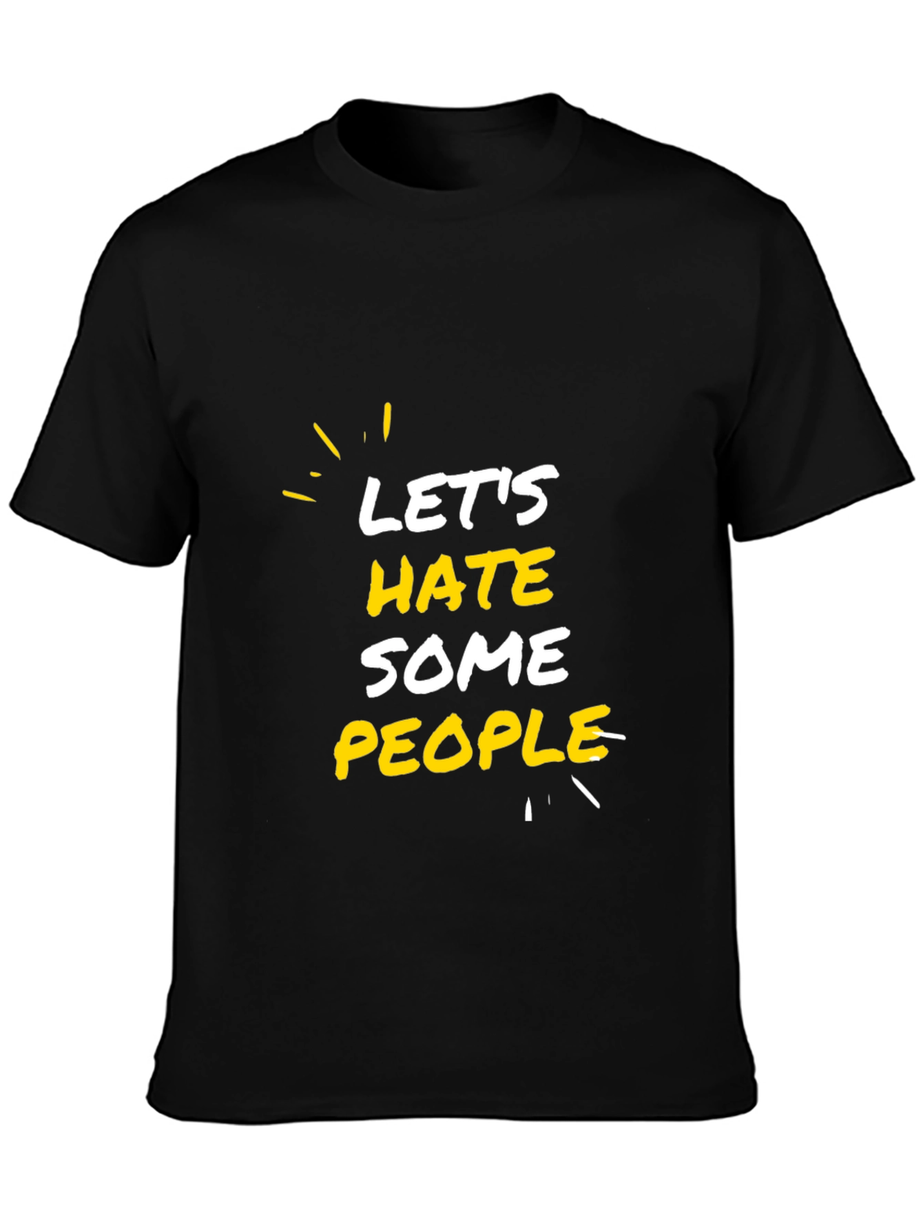 Lets Hate Some People Graphic Tee - Black