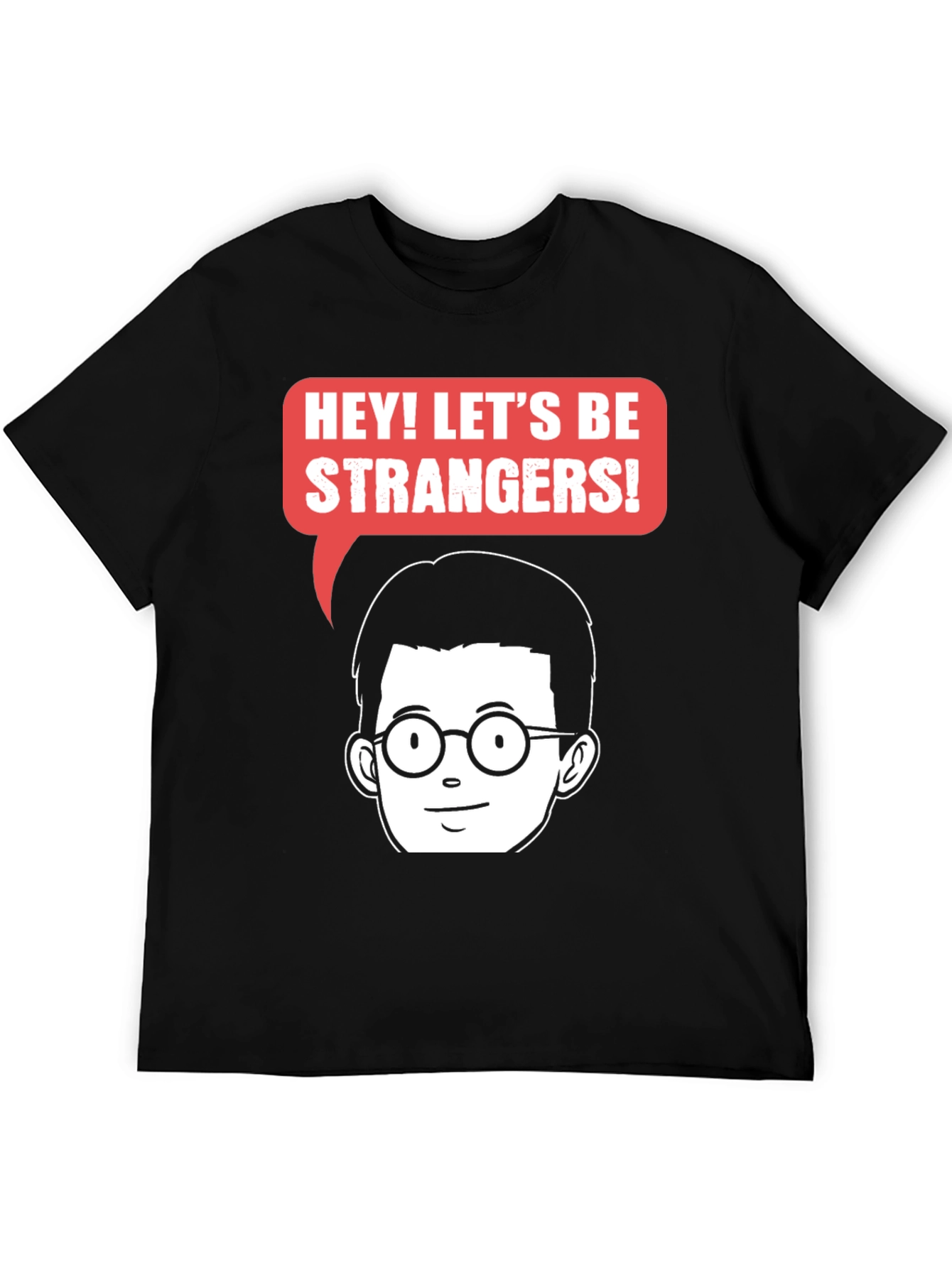 Lets Be Strangers Graphic T-Shirt