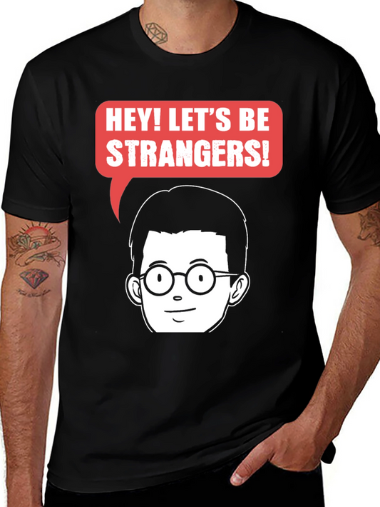 Lets Be Strangers Graphic T-Shirt