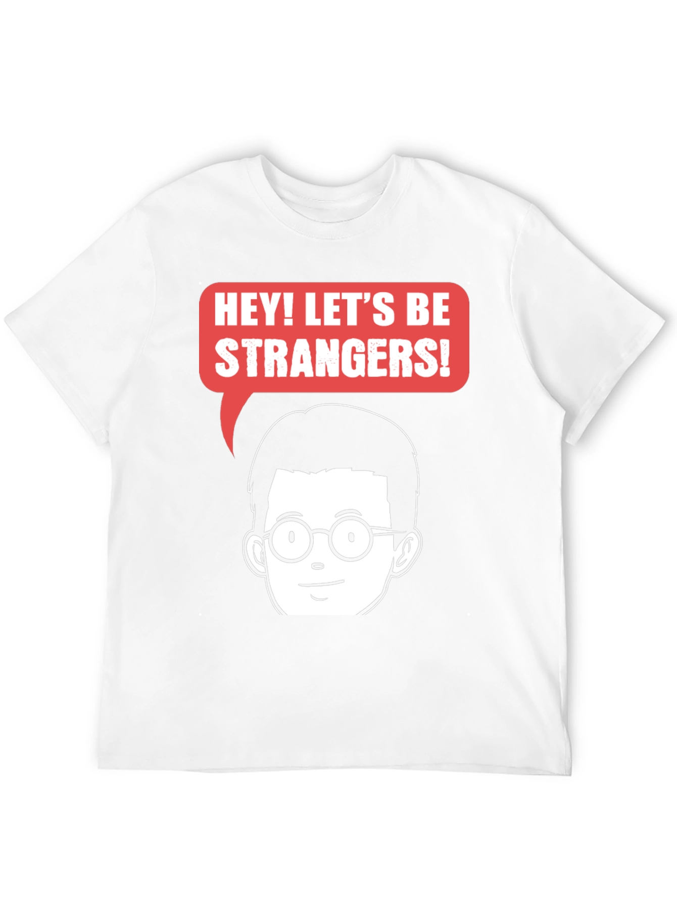 Lets Be Strangers Graphic T-Shirt