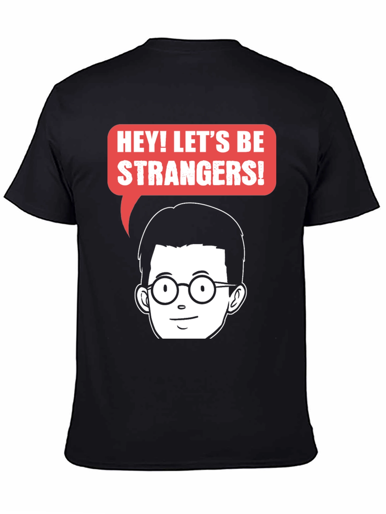 Lets Be Strangers Graphic T-Shirt