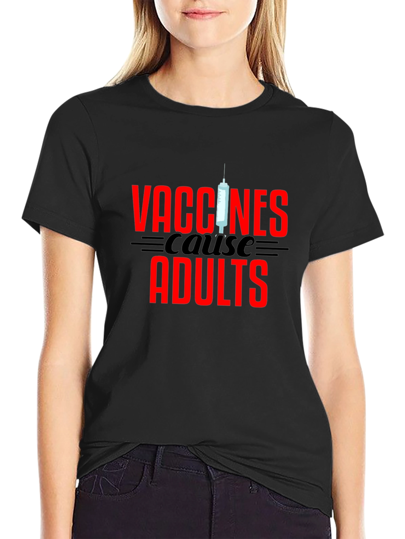Vaccines Cause Adults Graphic Tee