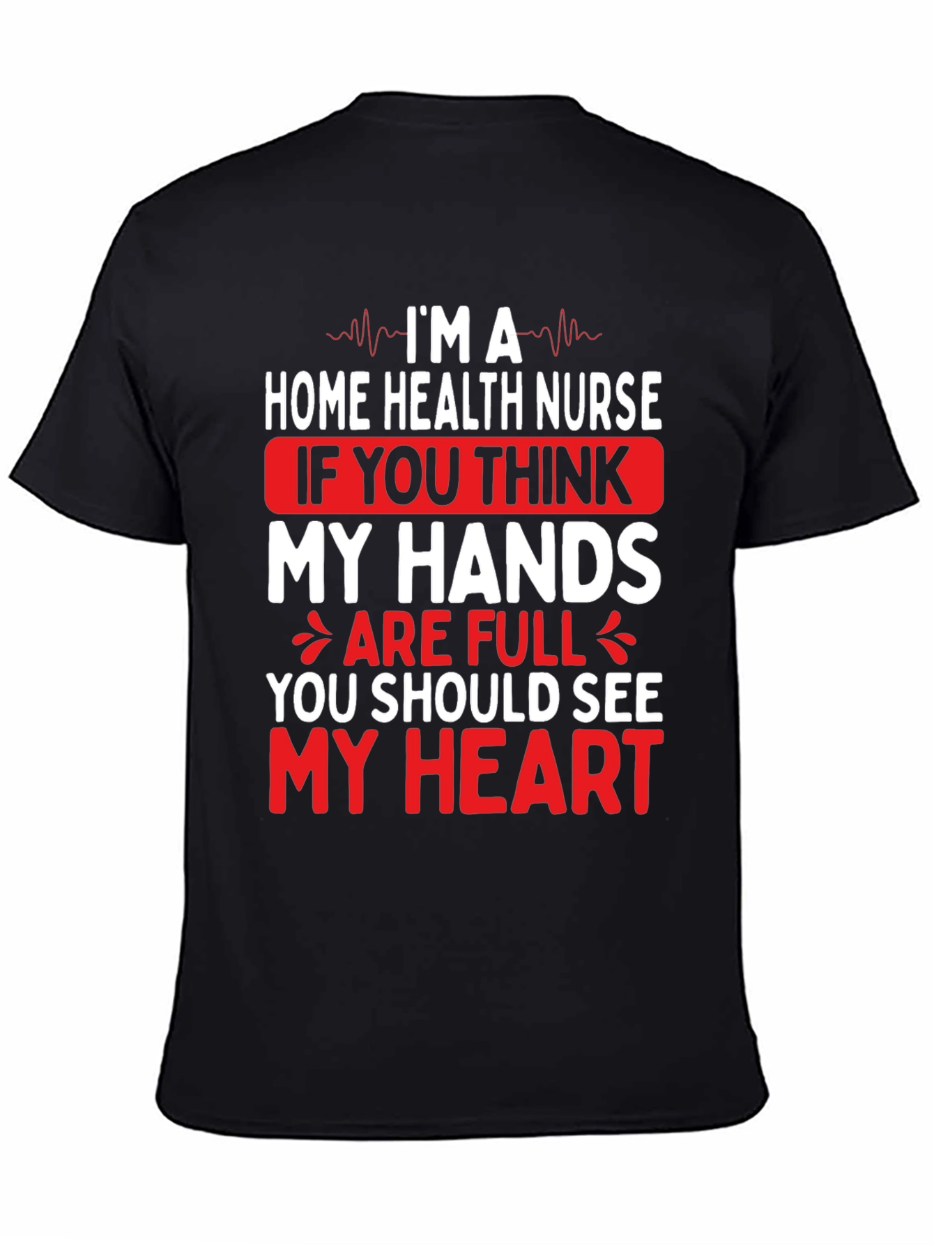 Home Health Nurse Graphic T-Shirt