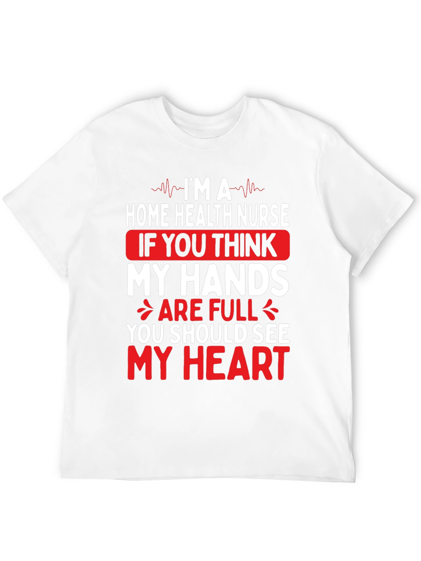 Home Health Nurse Graphic T-Shirt