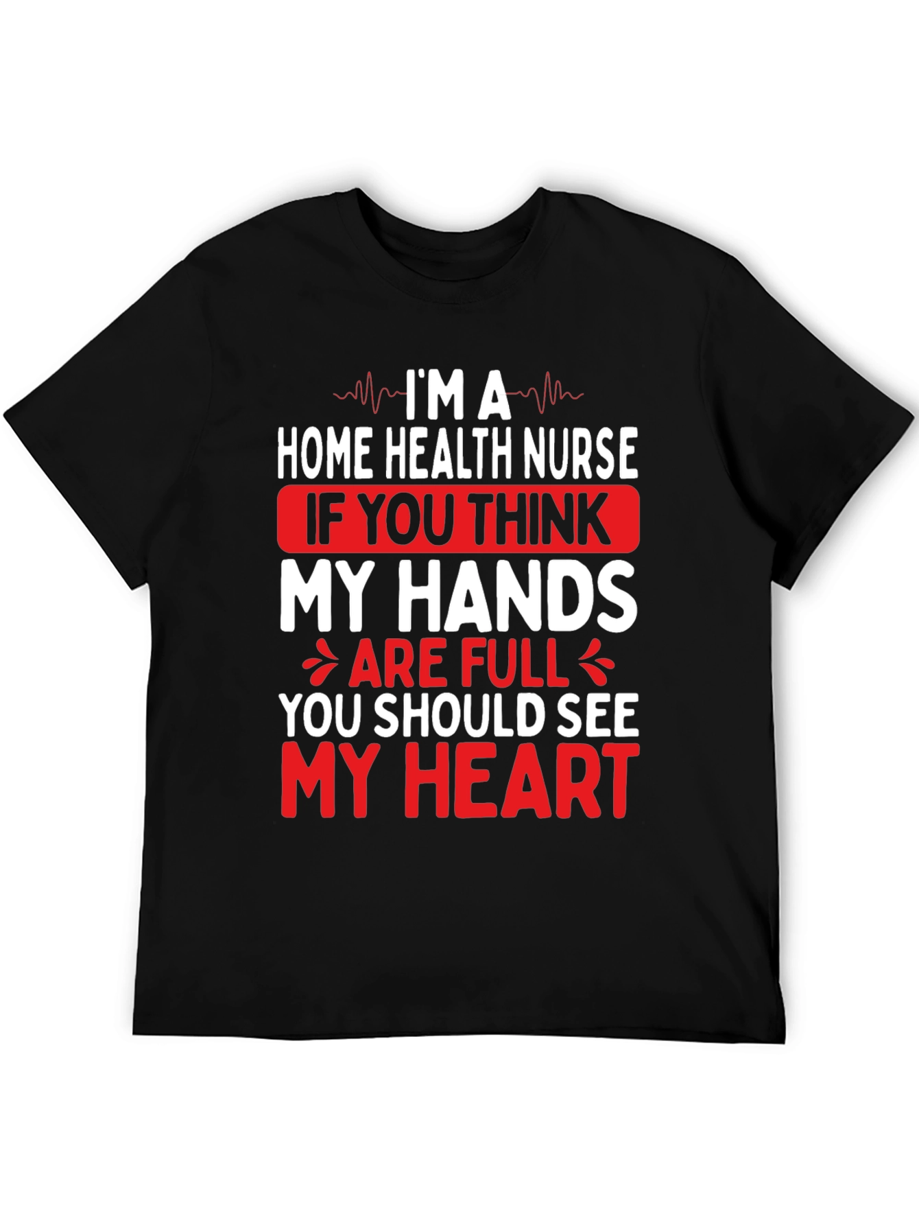 Home Health Nurse Graphic T-Shirt