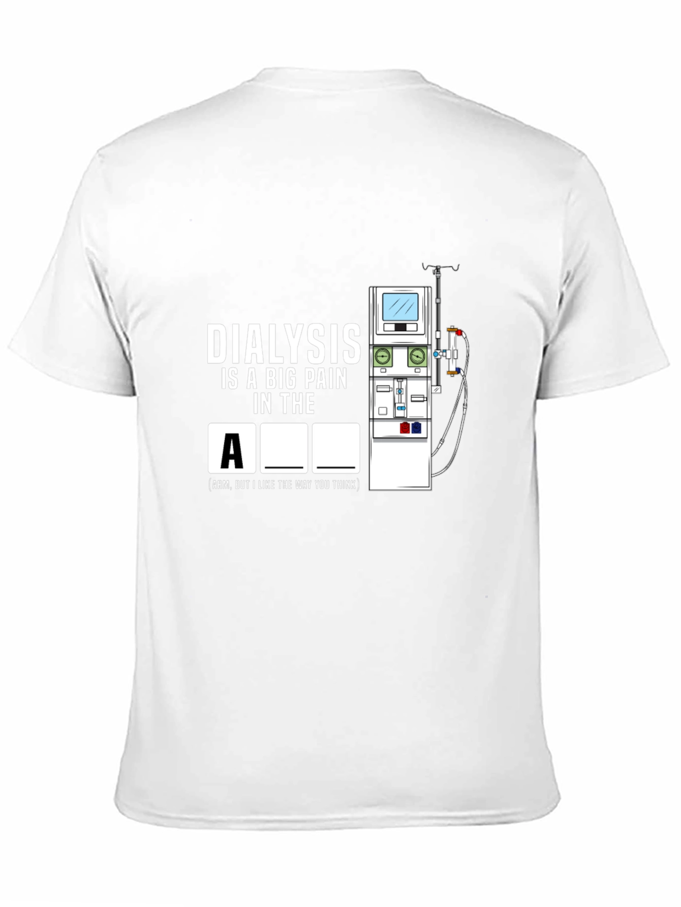 Dialysis Pain Funny T-Shirt