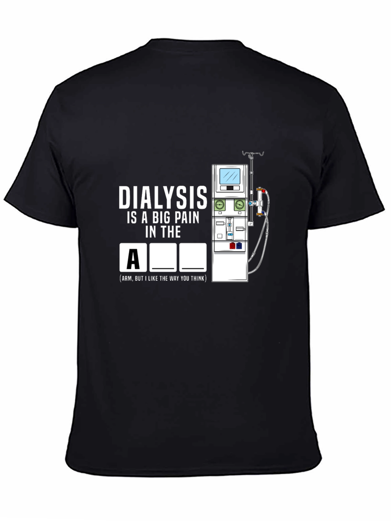 Dialysis Pain Funny T-Shirt