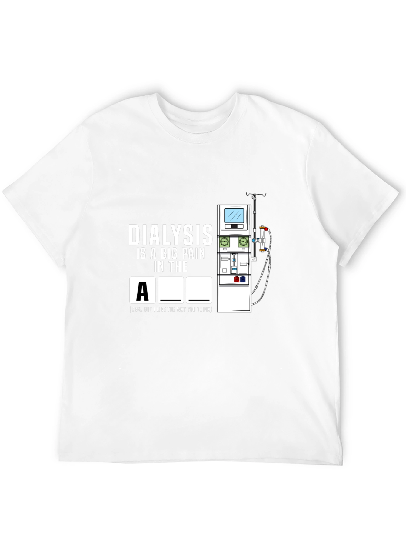 Dialysis Pain Funny T-Shirt