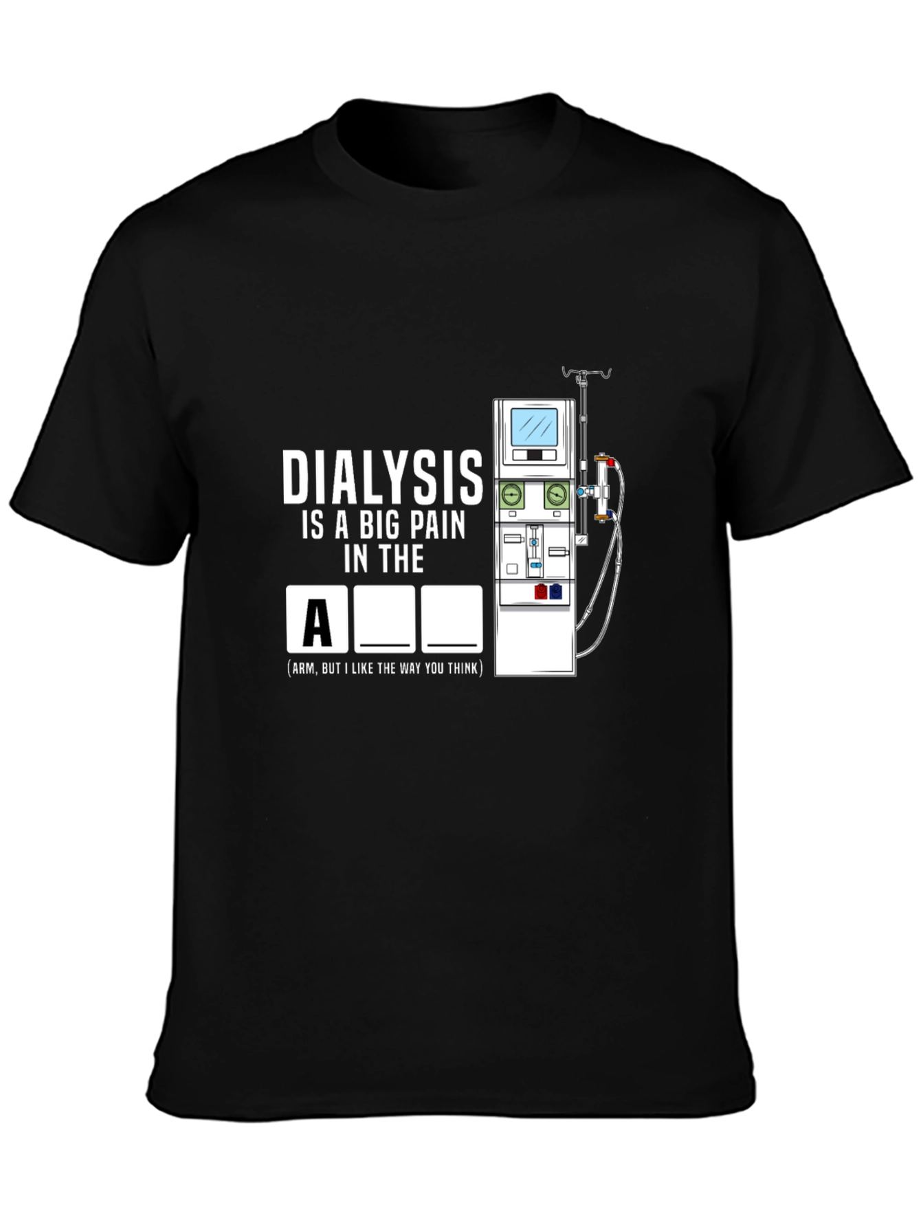 Dialysis Pain Funny T-Shirt