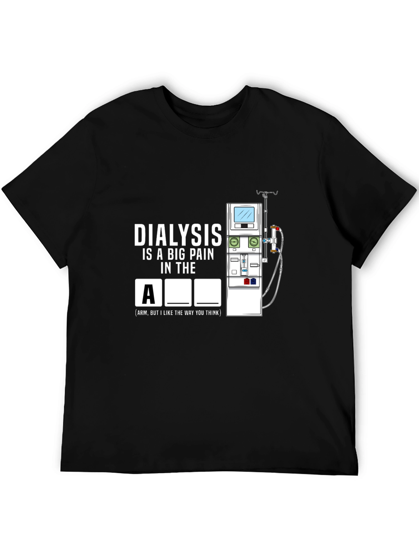 Dialysis Pain Funny T-Shirt