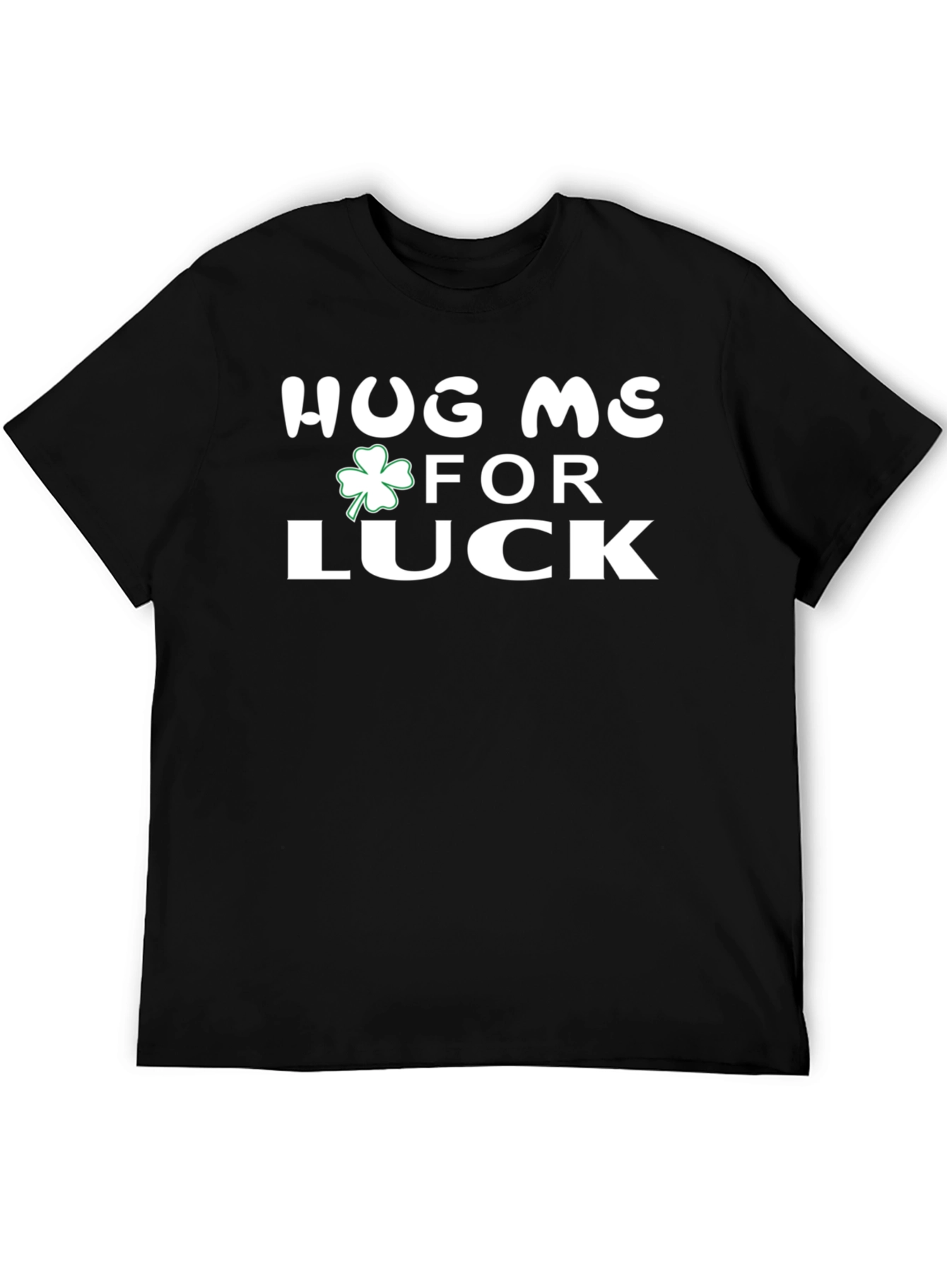 Hug Me For Luck St. Patricks Day T-Shirt