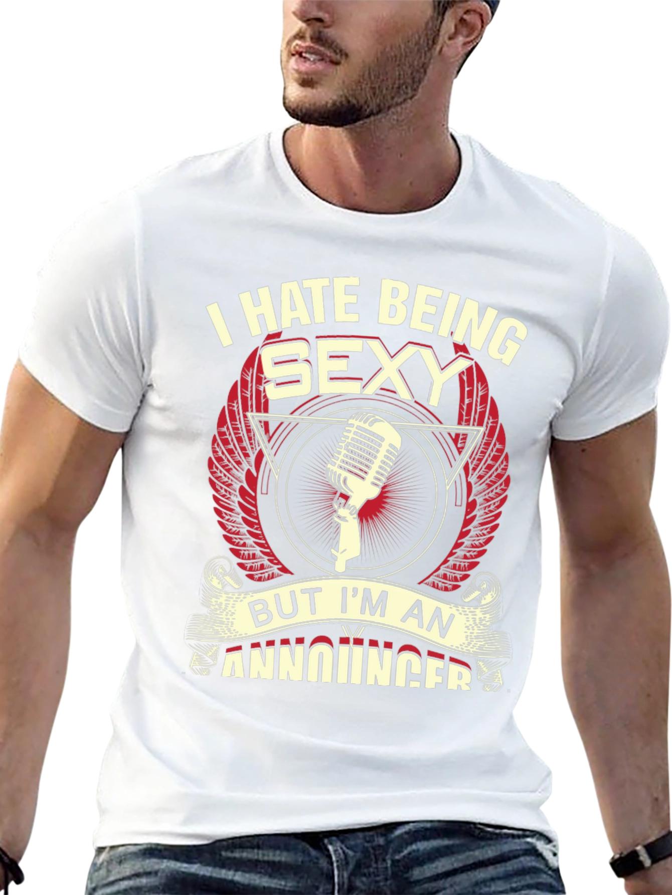 Funny Announcer T-Shirt - I Hate Being Sexy
