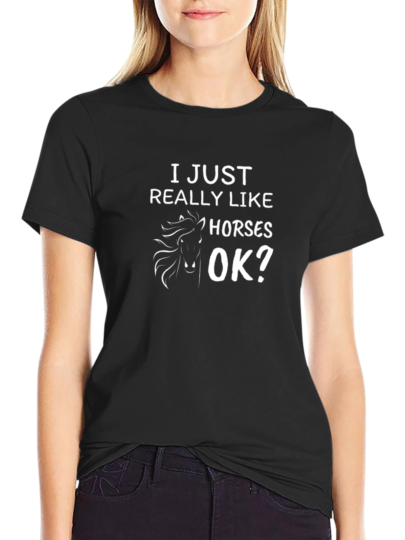I Just Really Like Horses OK? T-Shirt