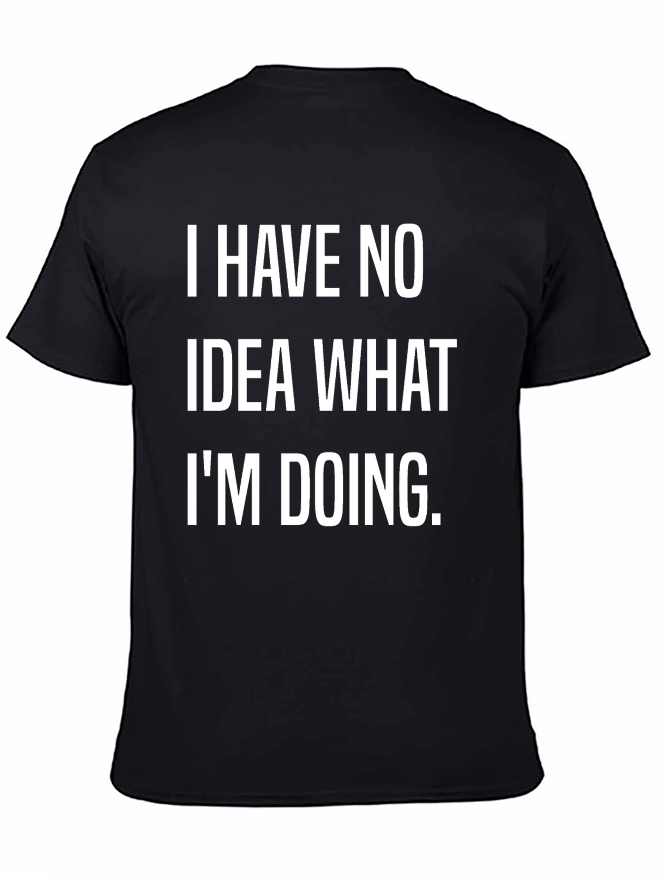 Funny I Have No Idea Black Graphic Tee