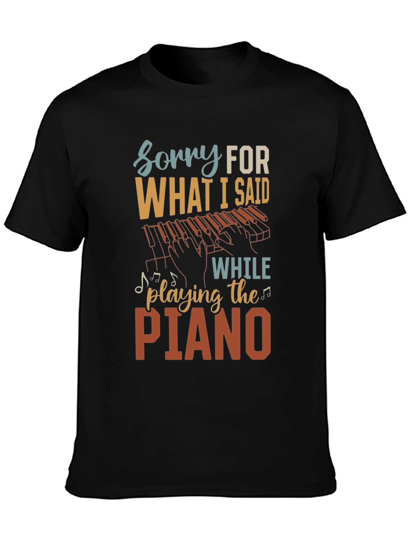 Funny Piano Player Sorry Graphic Tee
