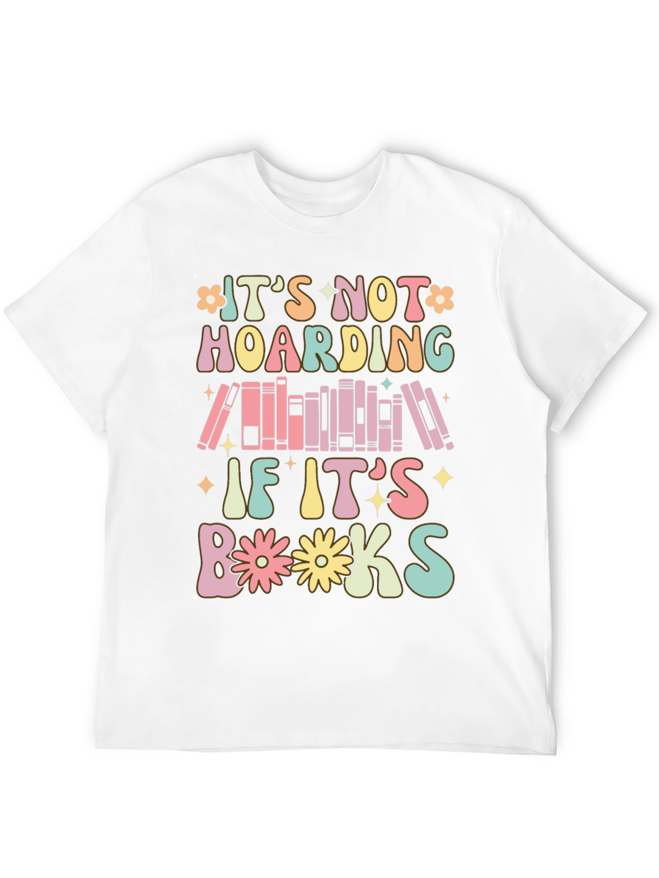 Its Not Hoarding If Its Books T-Shirt