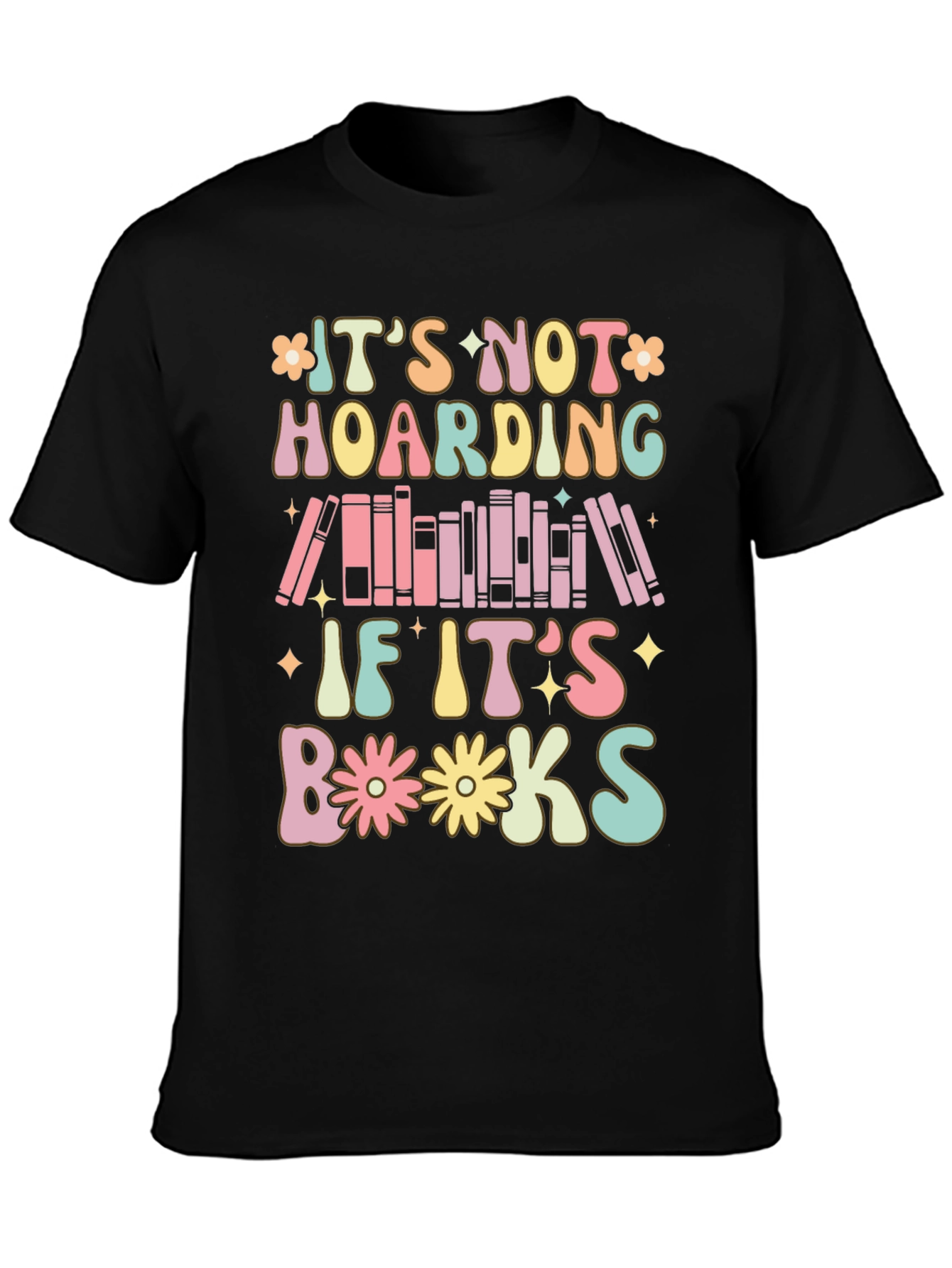 Its Not Hoarding If Its Books T-Shirt