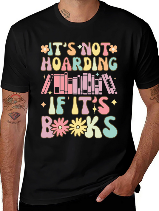Its Not Hoarding If Its Books T-Shirt