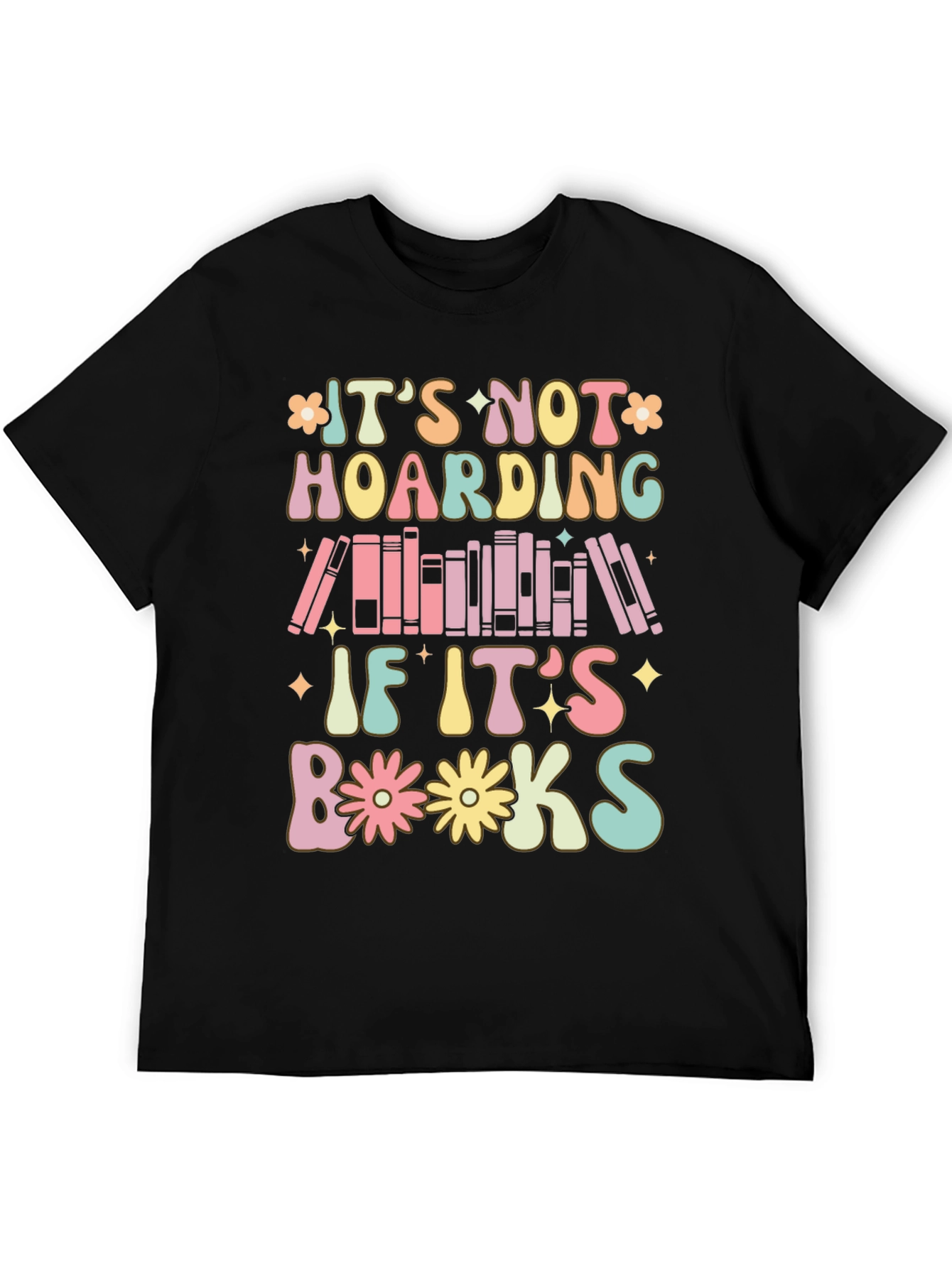 Its Not Hoarding If Its Books T-Shirt