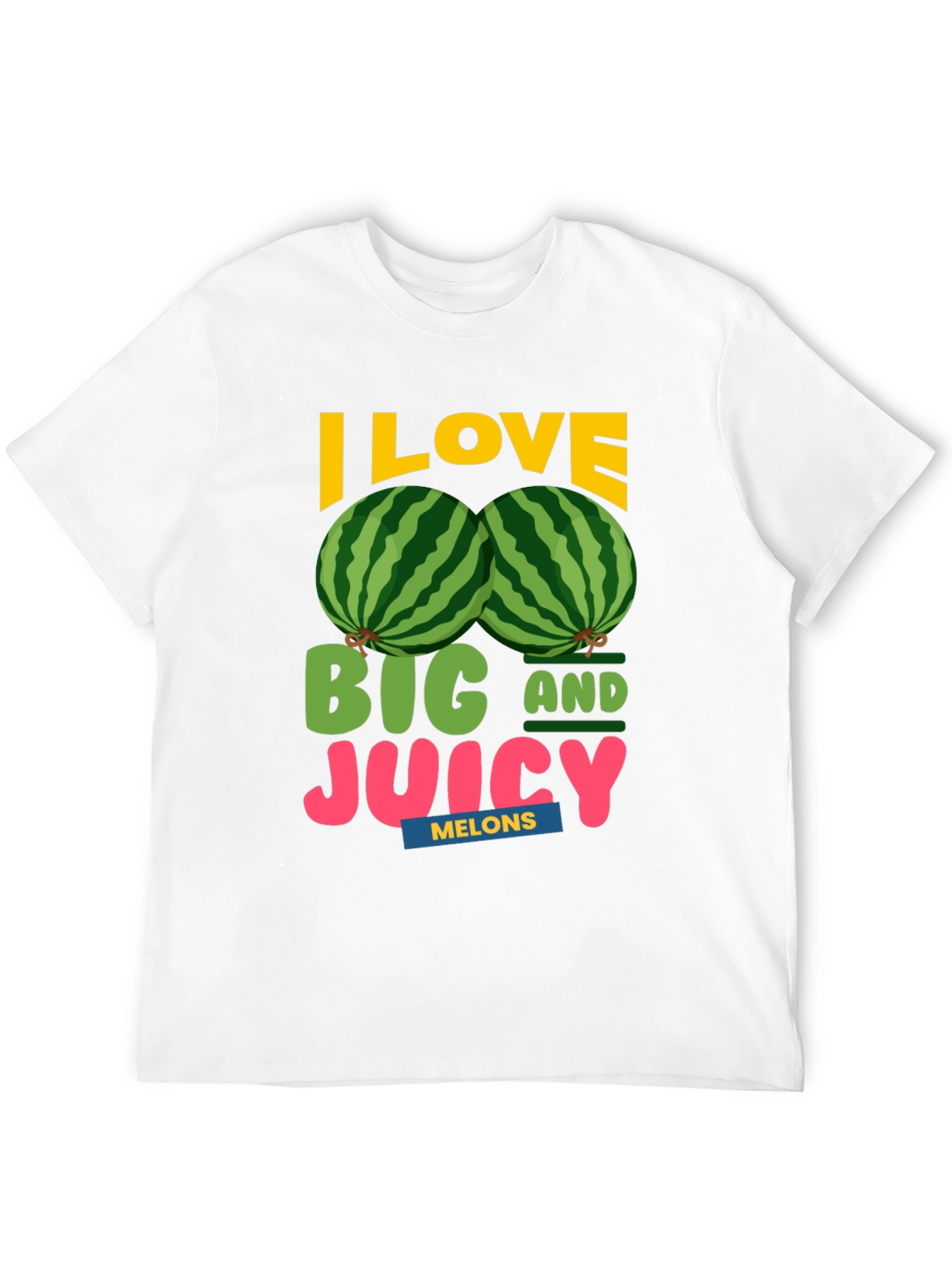 I Love Big and Juicy Melons Graphic Tee