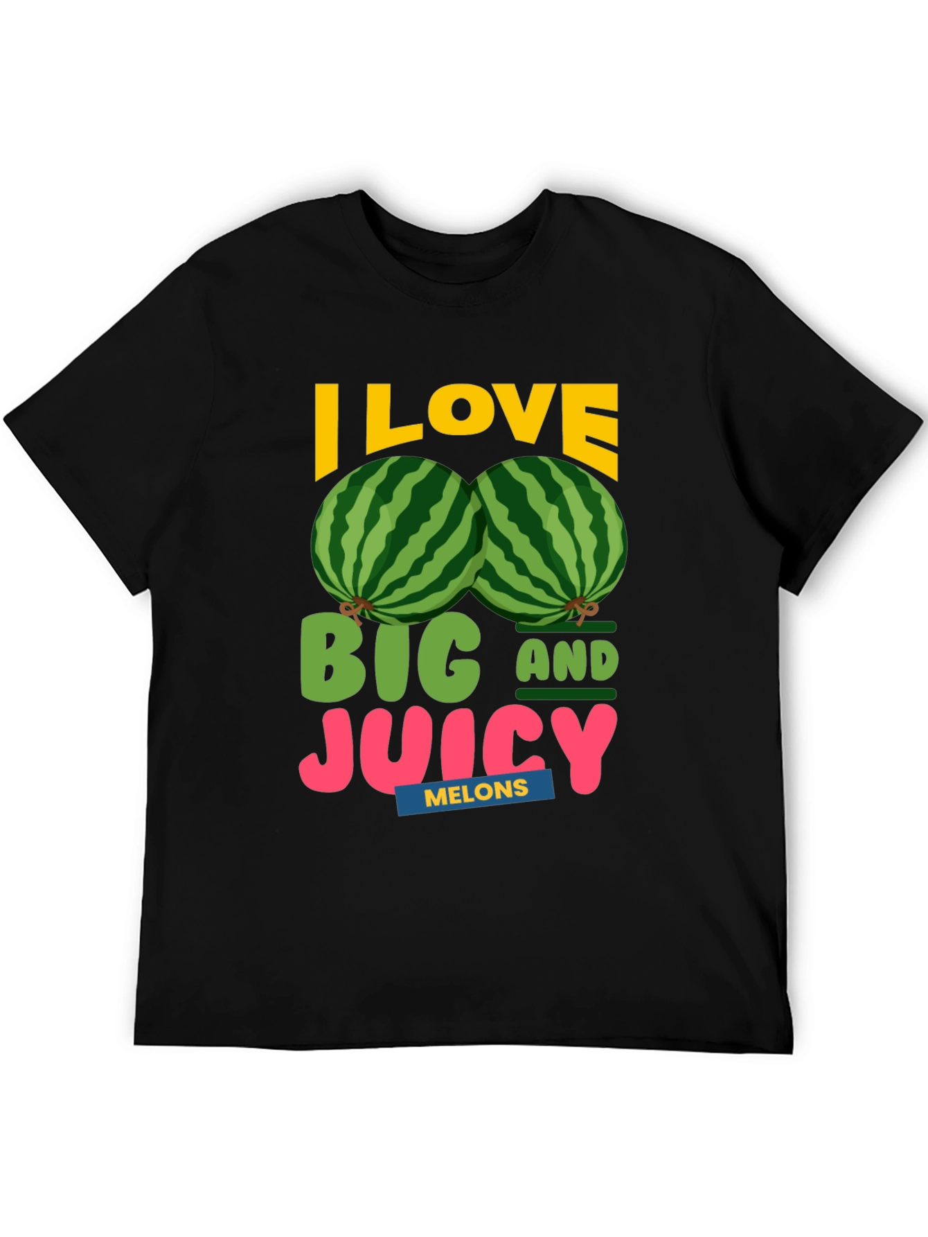 I Love Big and Juicy Melons Graphic Tee
