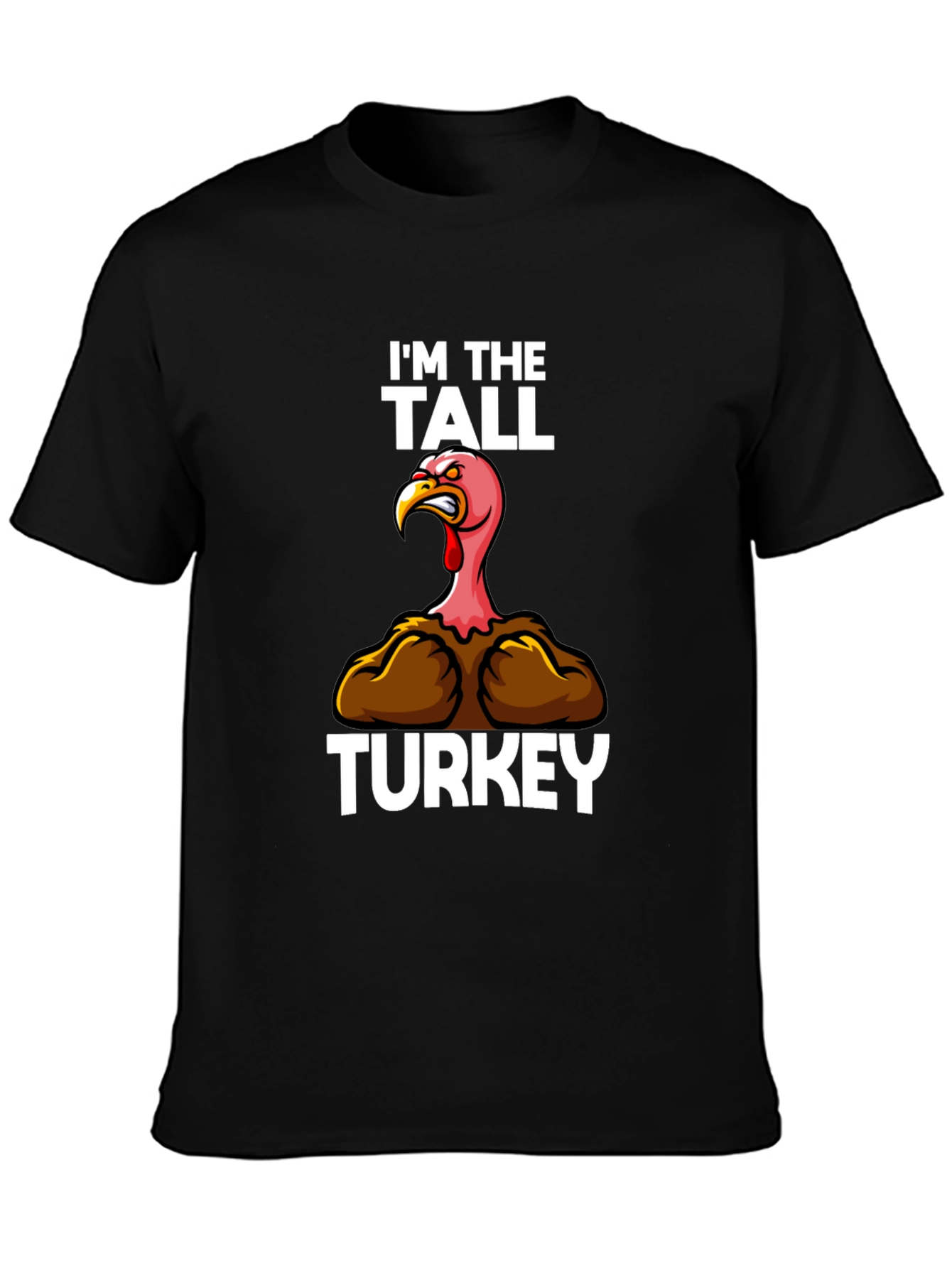 Im the Tall Turkey Funny Thanksgiving T-Shirt