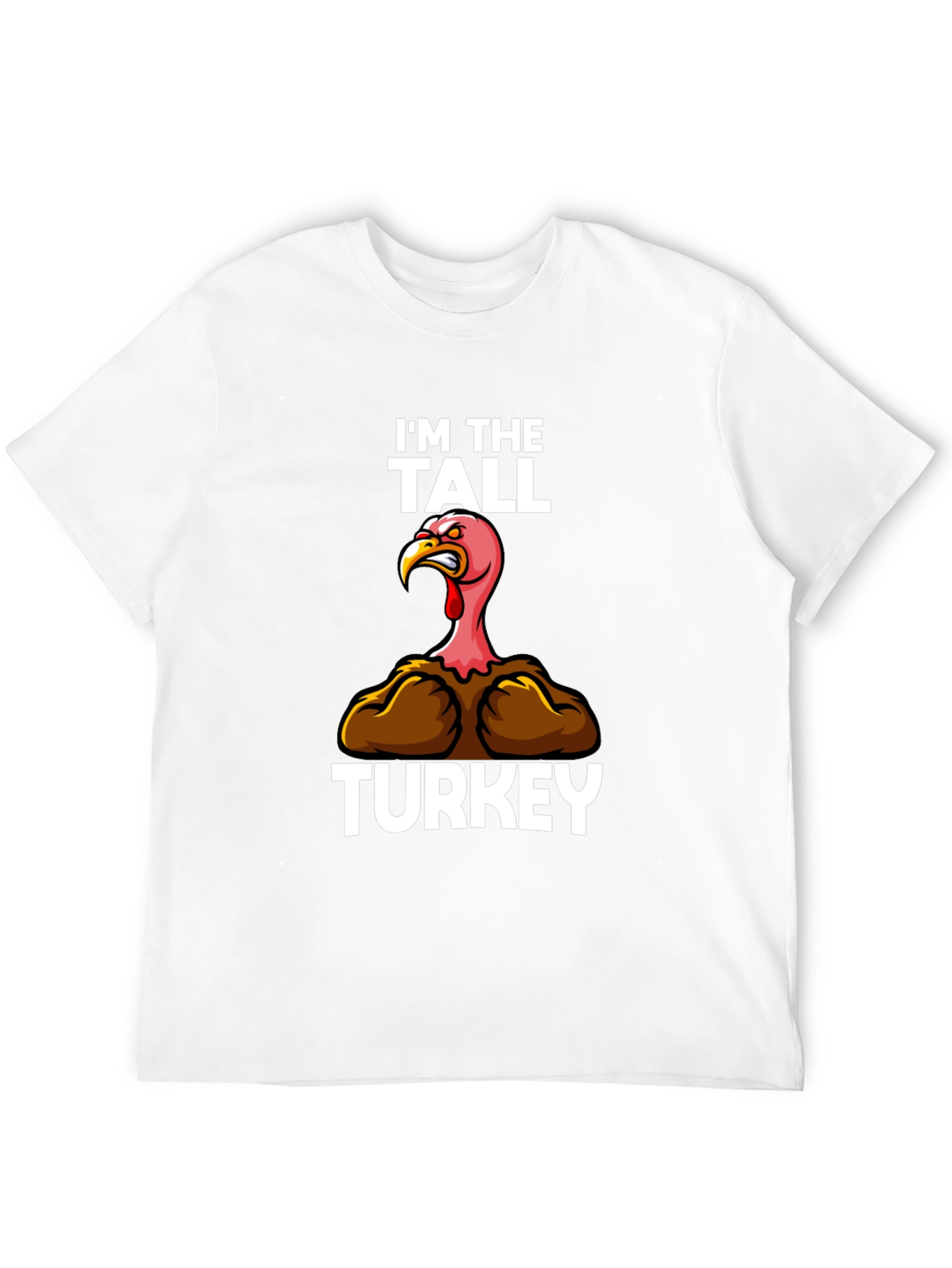 Im the Tall Turkey Funny Thanksgiving T-Shirt