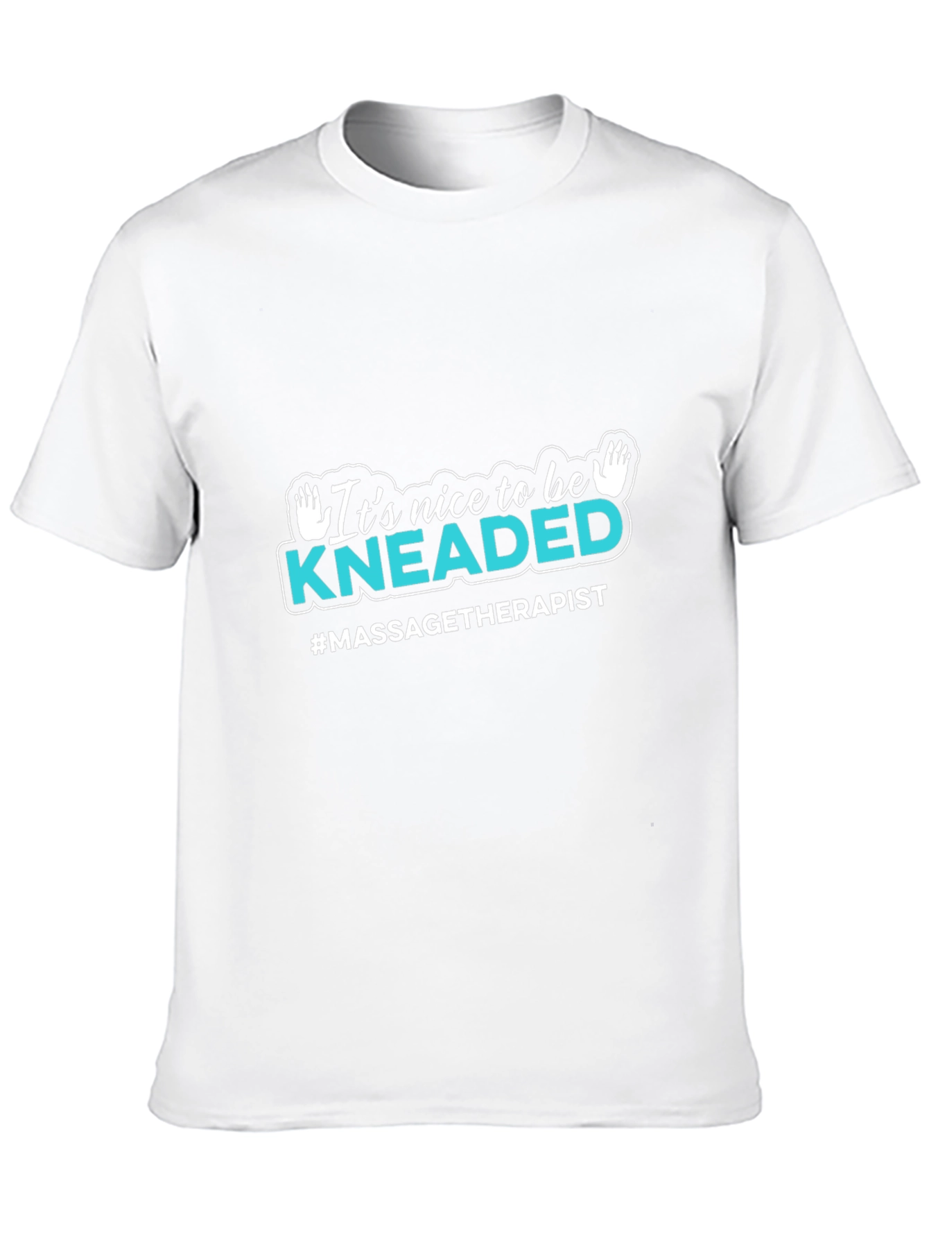 Massage Therapist T-Shirt - Its Nice to Be Kneaded