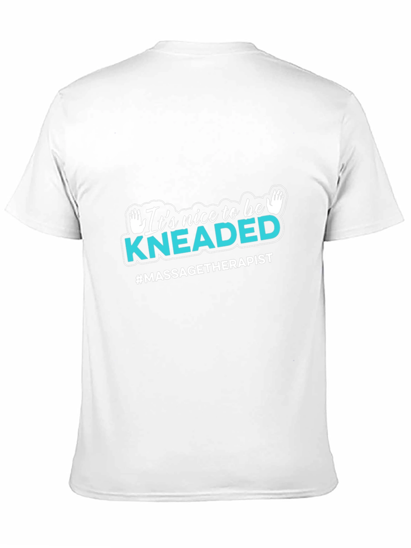 Massage Therapist T-Shirt - Its Nice to Be Kneaded