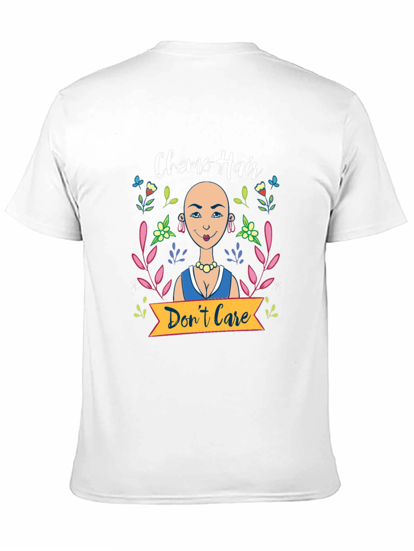 Chemo Hair Dont Care Graphic T-Shirt