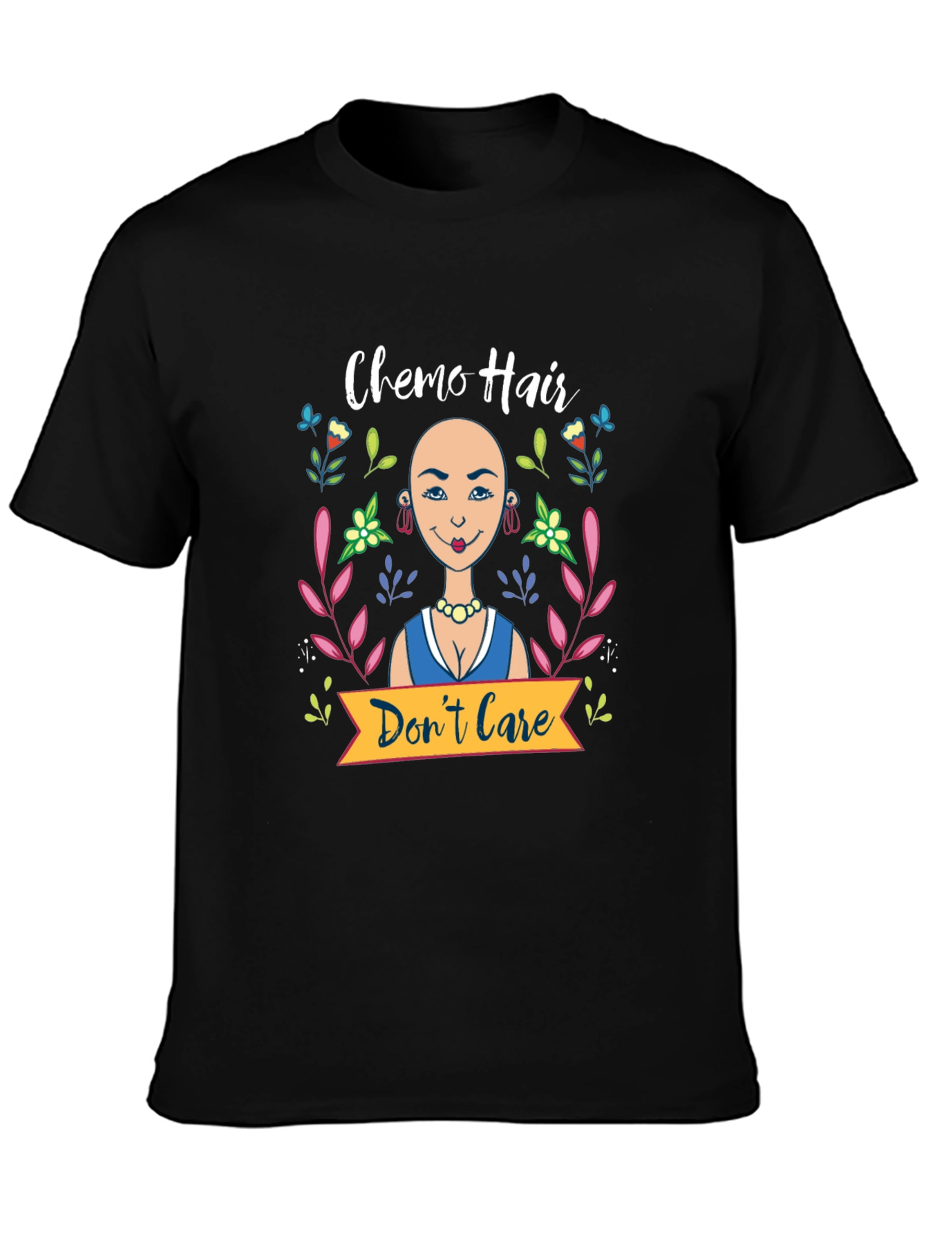 Chemo Hair Dont Care Graphic T-Shirt