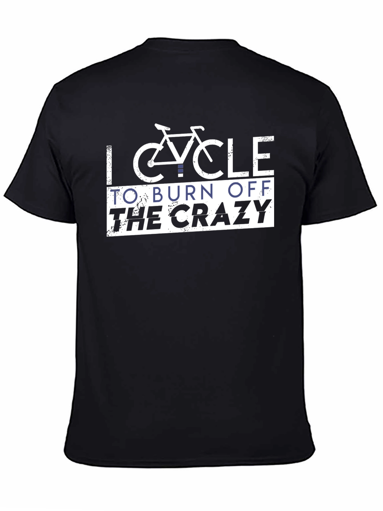 I Cycle To Burn Off The Crazy T-Shirt