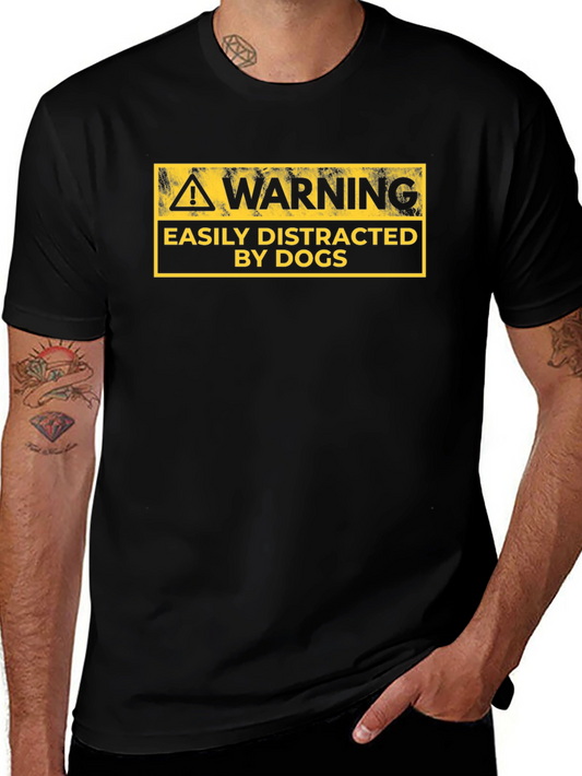 Warning Easily Distracted By Dogs Graphic Tee