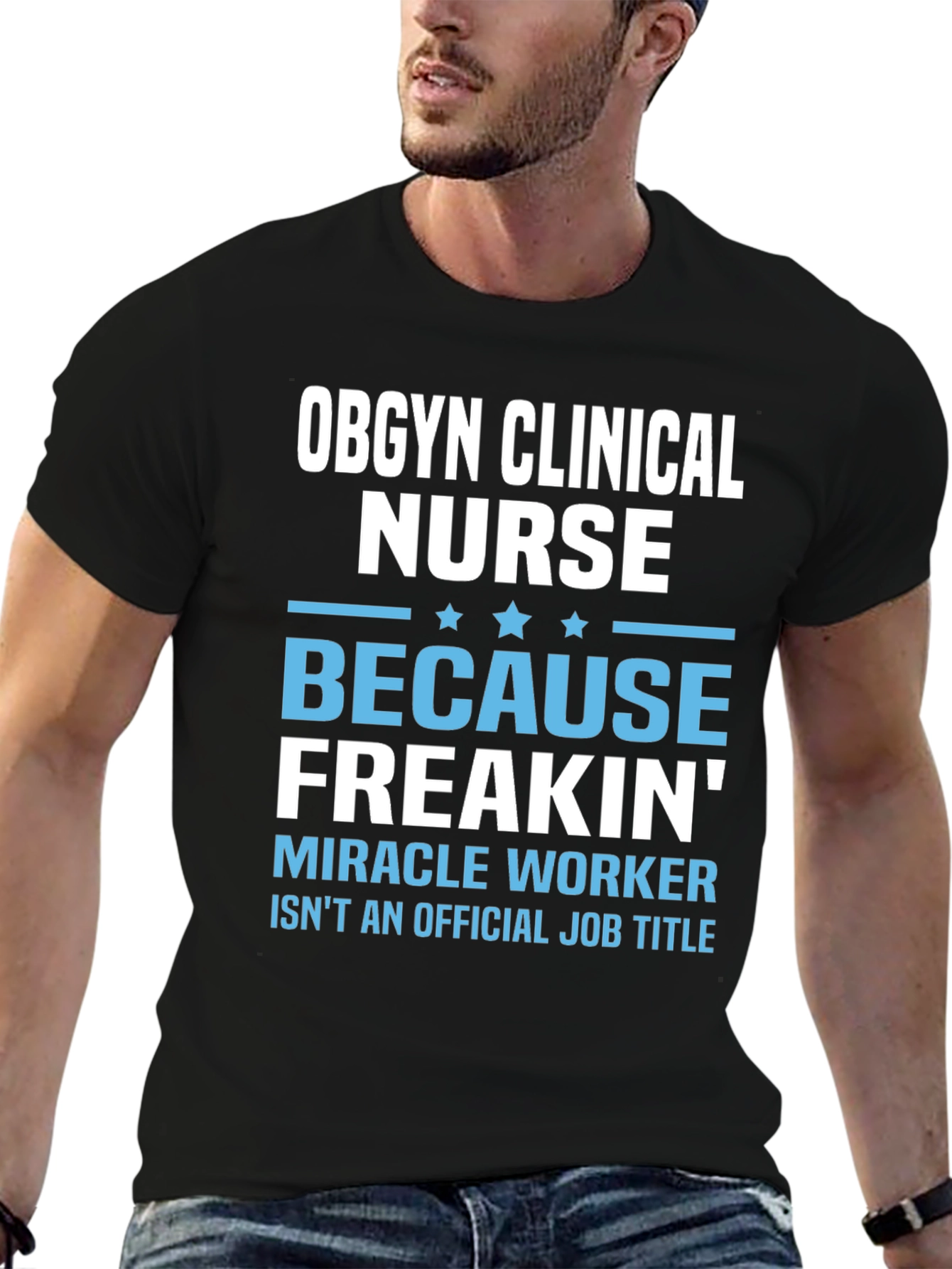 OBGYN Clinical Nurse T-Shirt - Miracle Worker