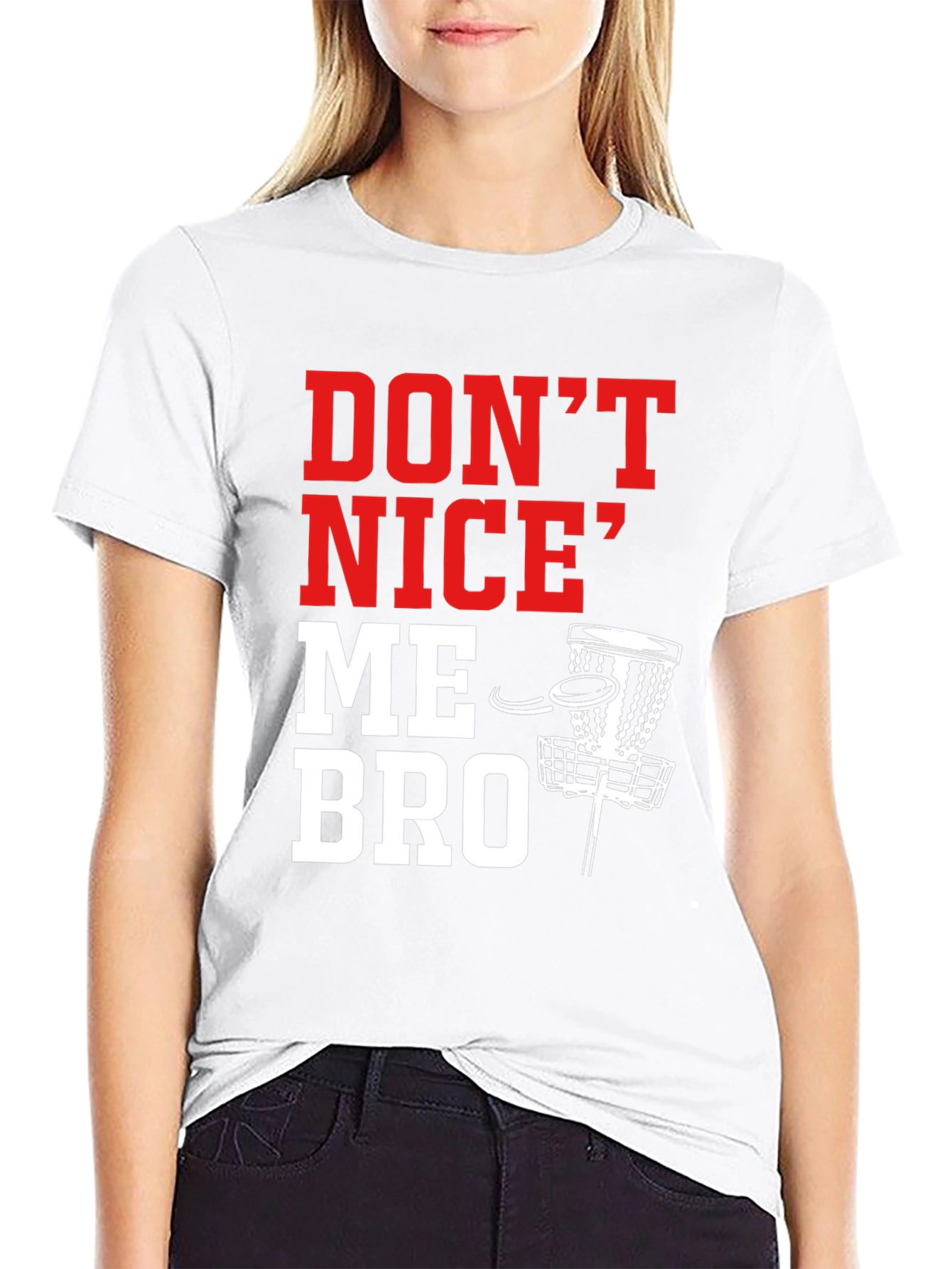 Dont Nice Me Bro Disc Golf T-Shirt