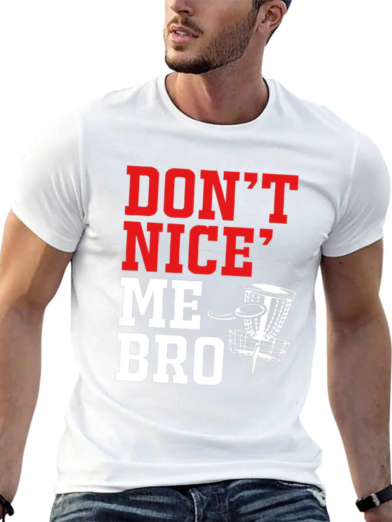 Dont Nice Me Bro Disc Golf T-Shirt