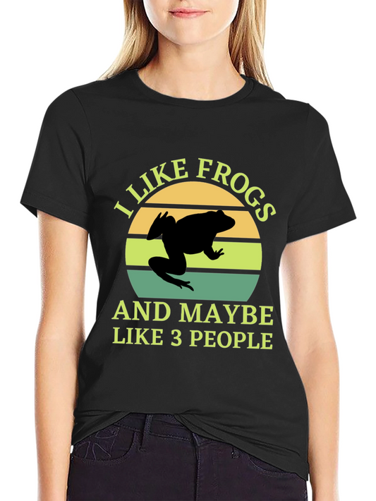 I Like Frogs and Maybe Like 3 People Black T-Shirt