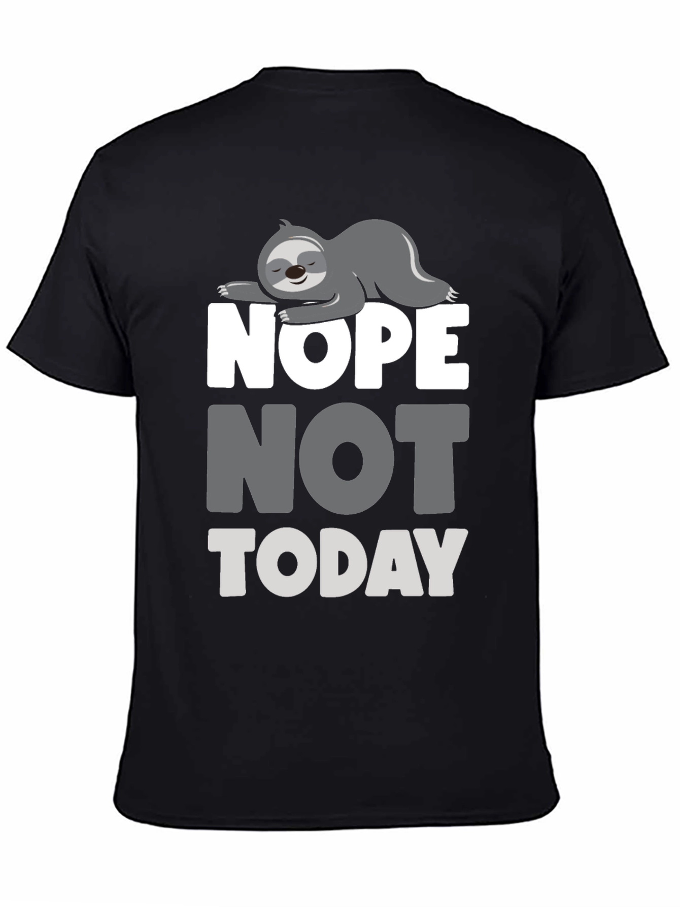Nope Not Today Sloth Graphic T-Shirt