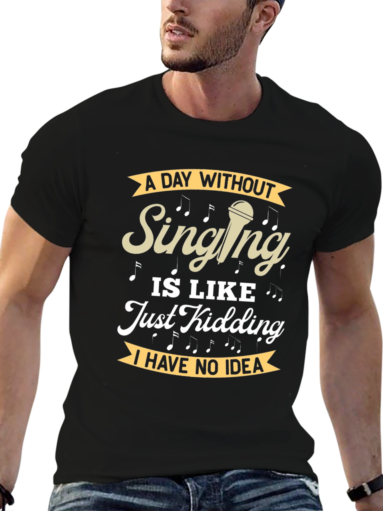 Singing Humor T-Shirt - A Day Without Singing