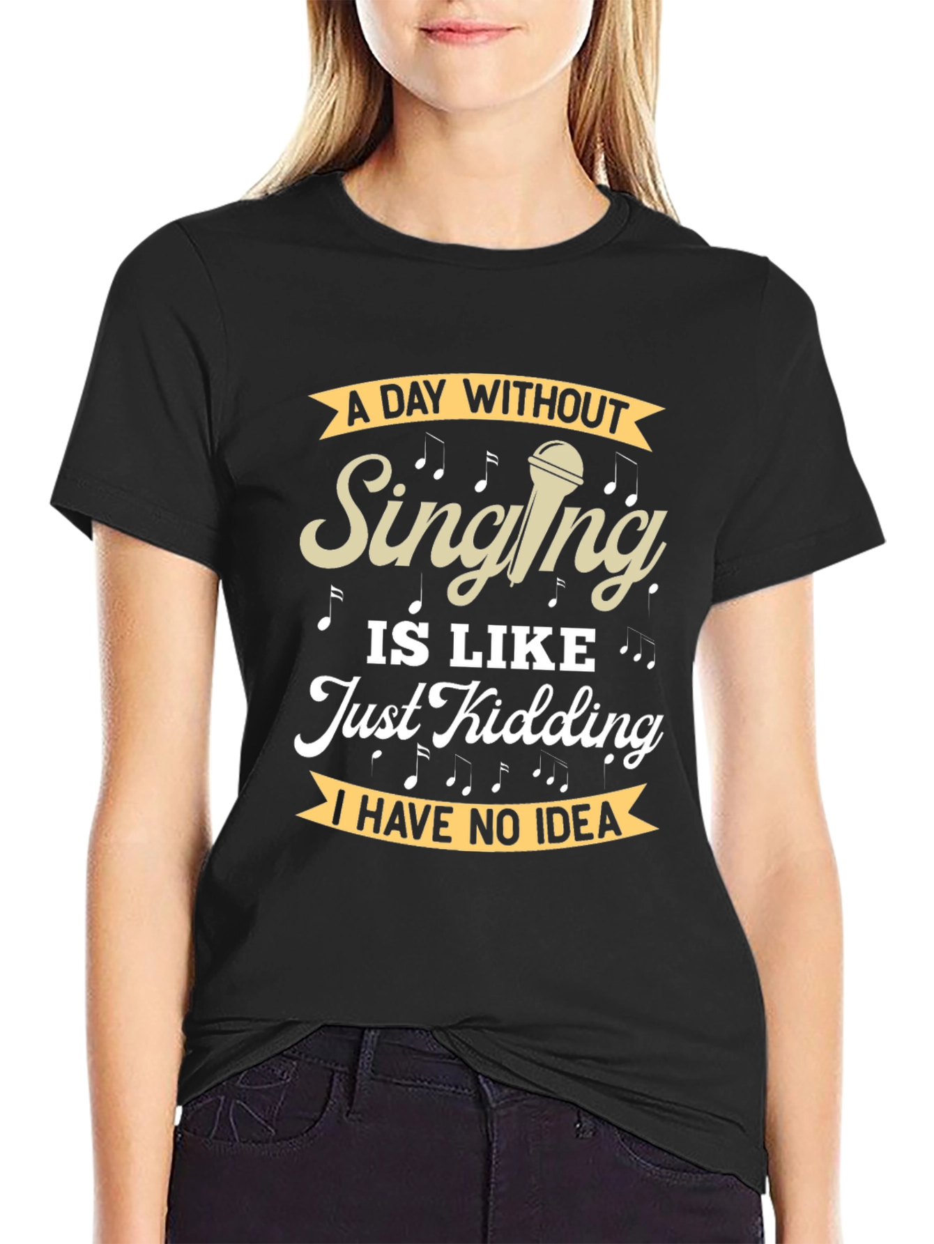 Singing Humor T-Shirt - A Day Without Singing