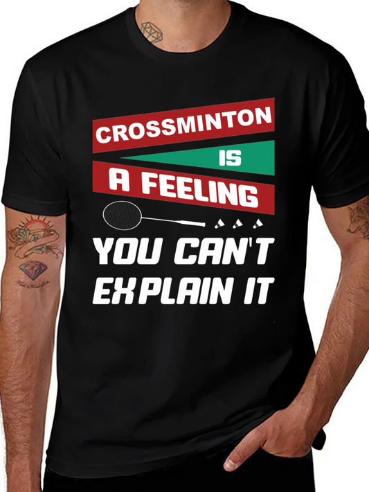 Crossminton: A Feeling You Cant Explain T-Shirt