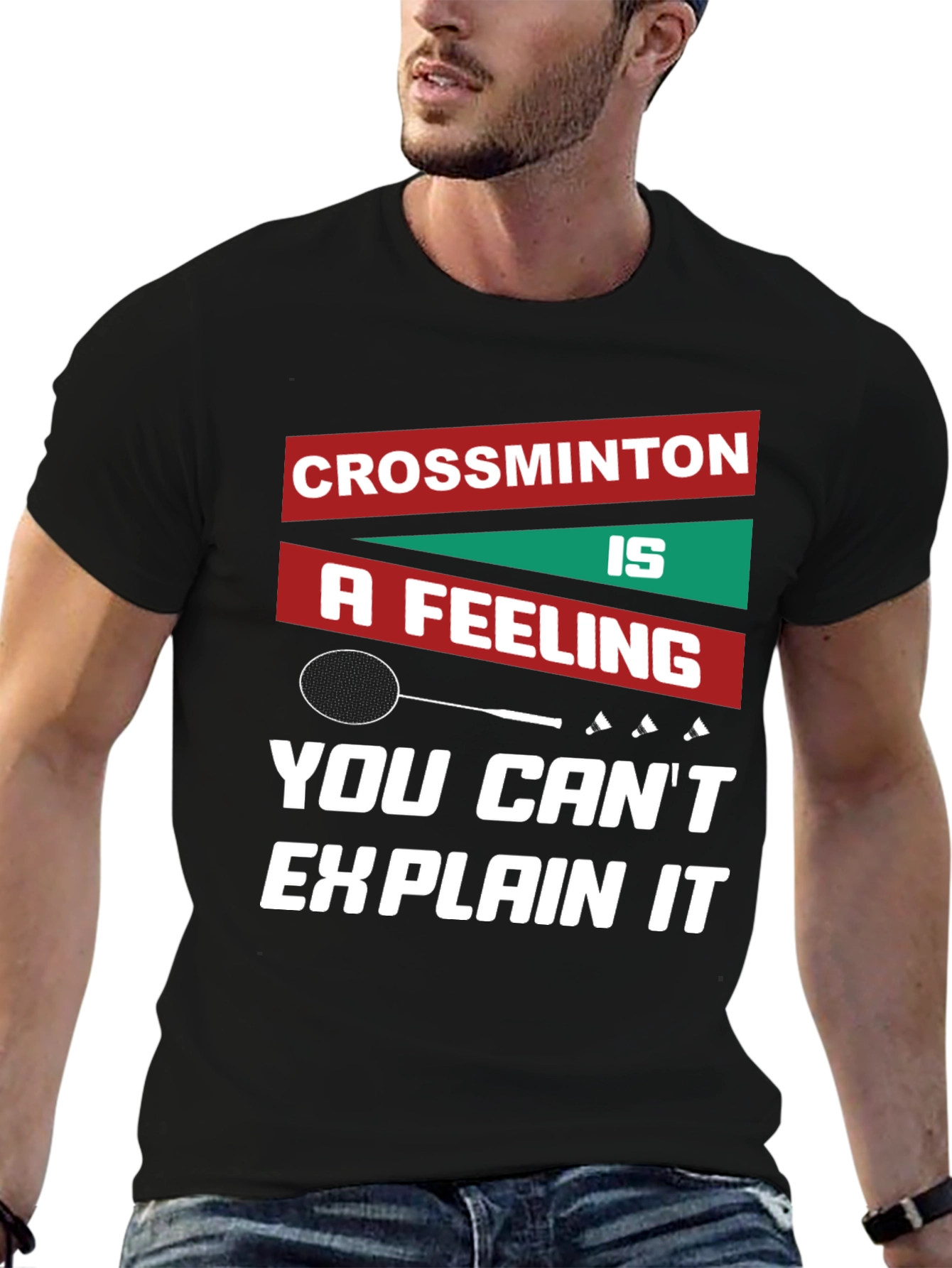 Crossminton: A Feeling You Cant Explain T-Shirt
