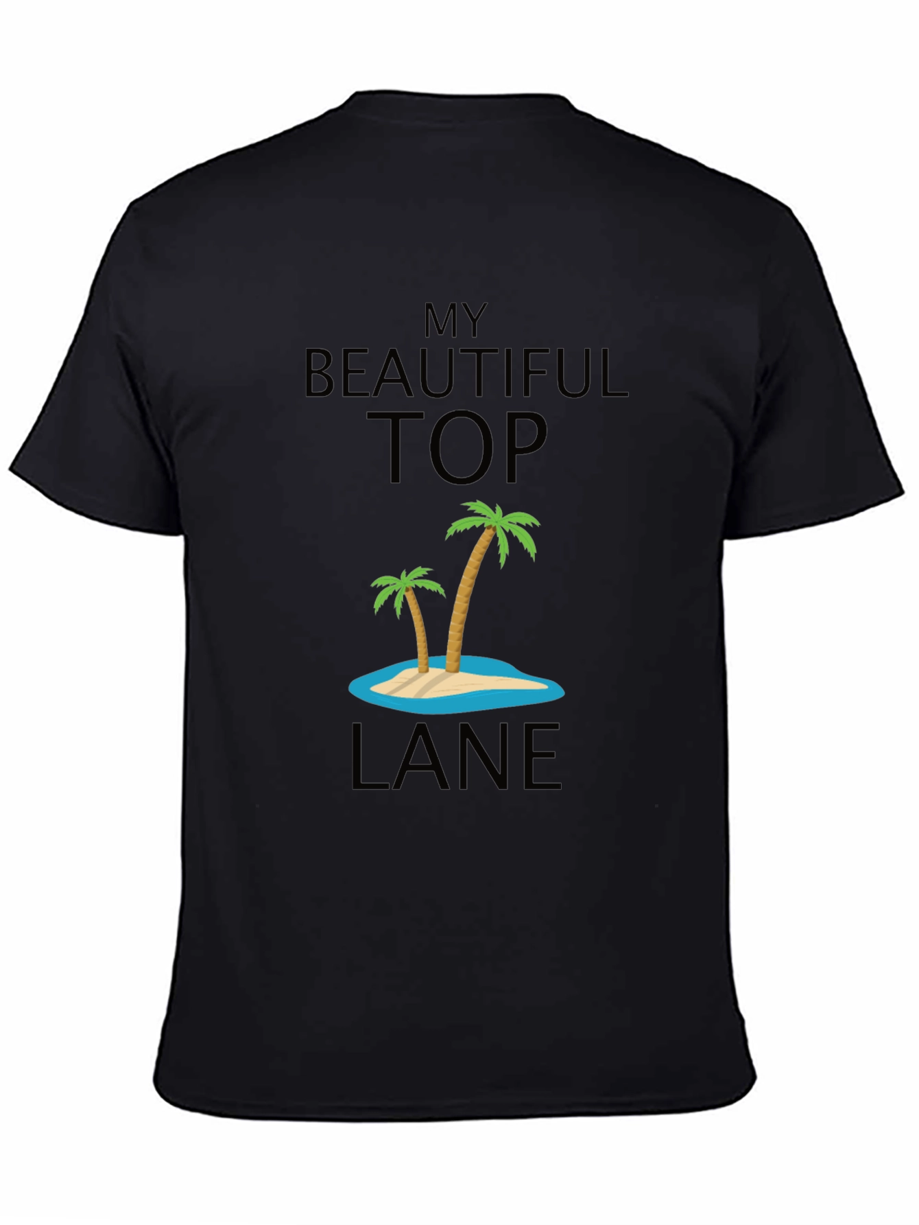 My Beautiful Top Lane Black T-Shirt