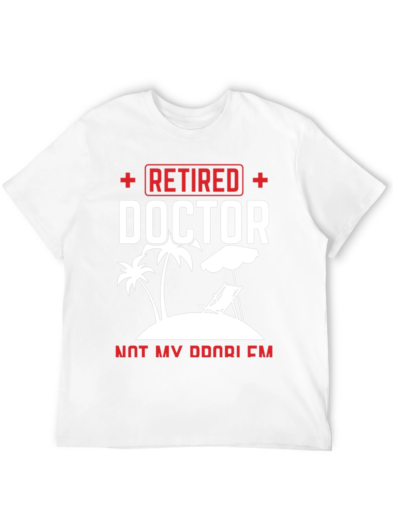 Retired Doctor T-Shirt - Paradise Found