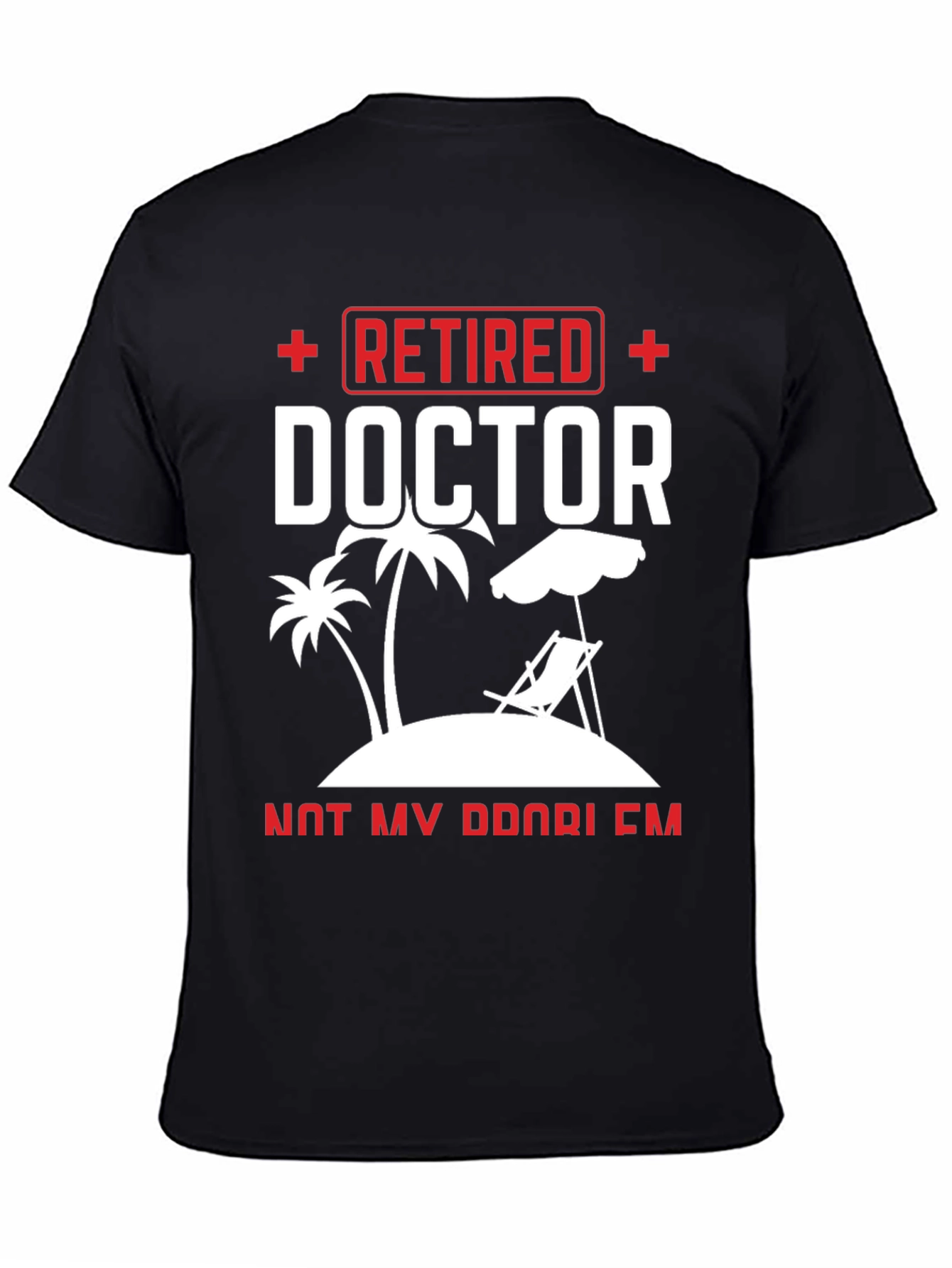 Retired Doctor T-Shirt - Paradise Found