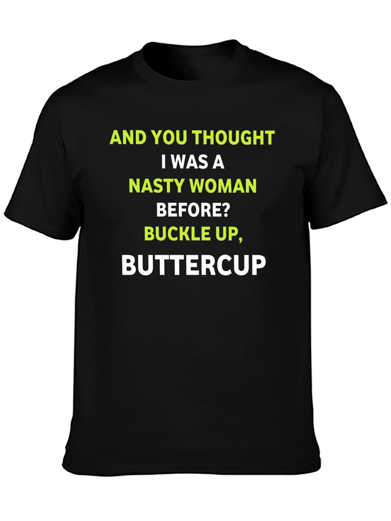 Nasty Woman Buttercup Graphic Tee