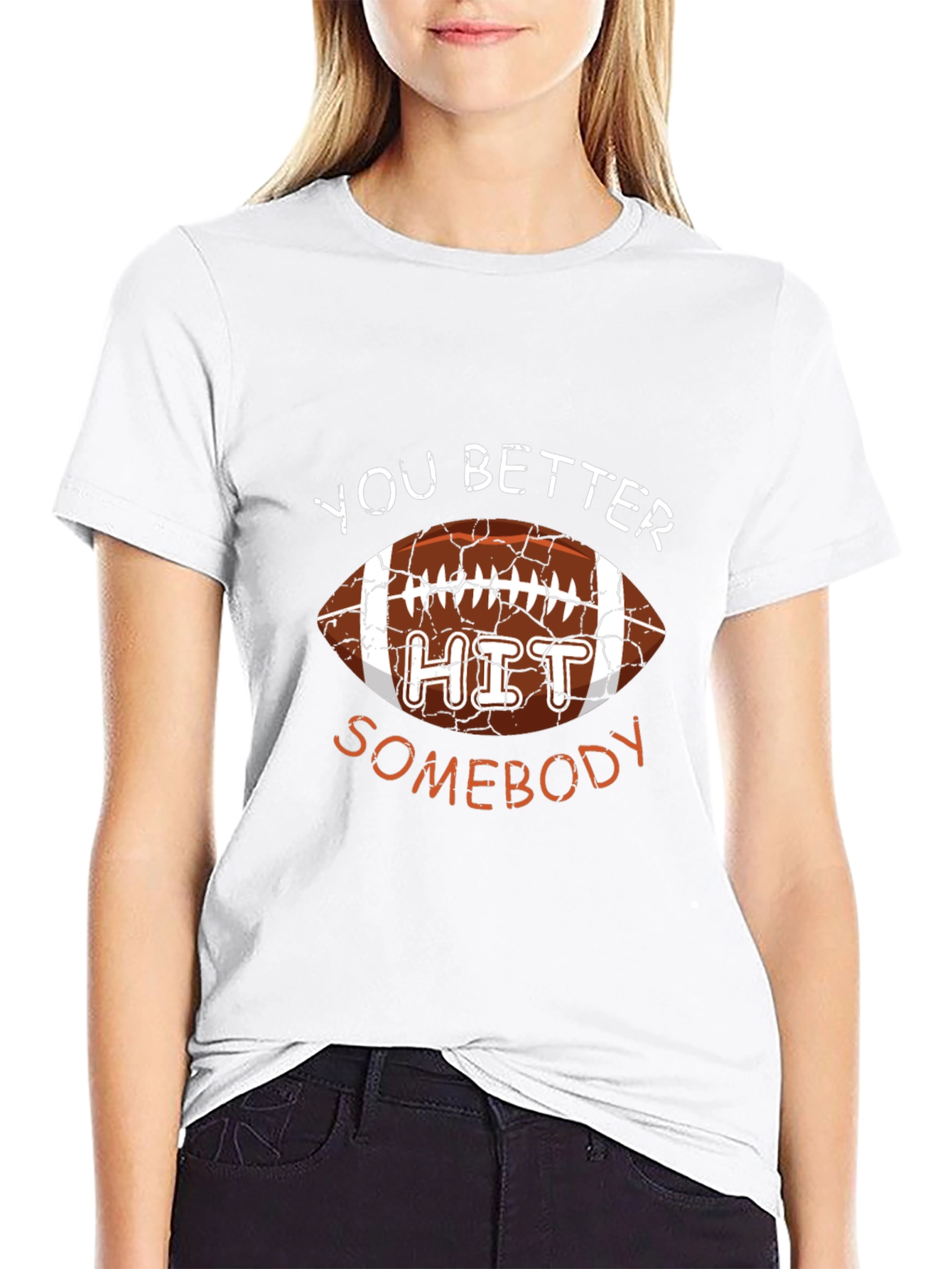 You Better Hit Somebody Football Graphic T-Shirt