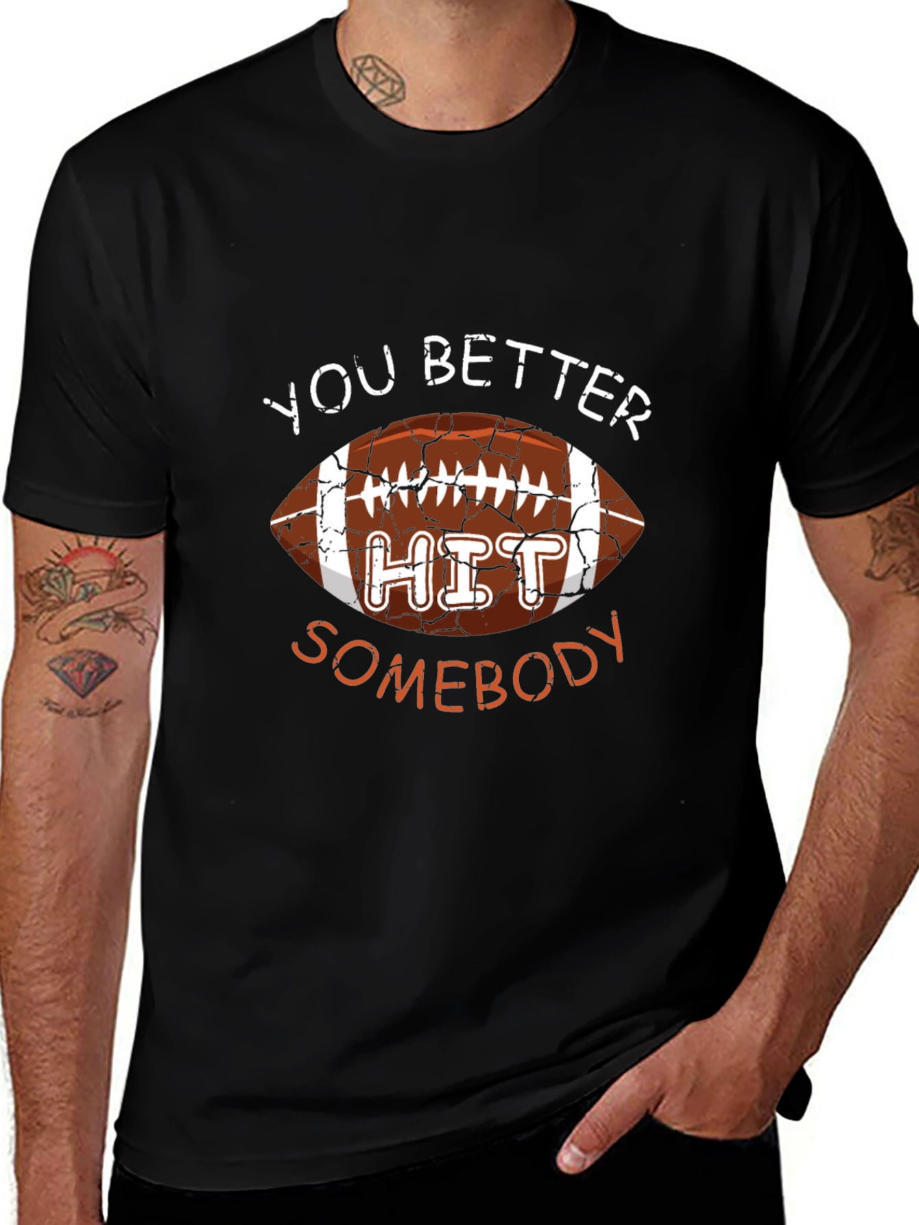 You Better Hit Somebody Football Graphic T-Shirt