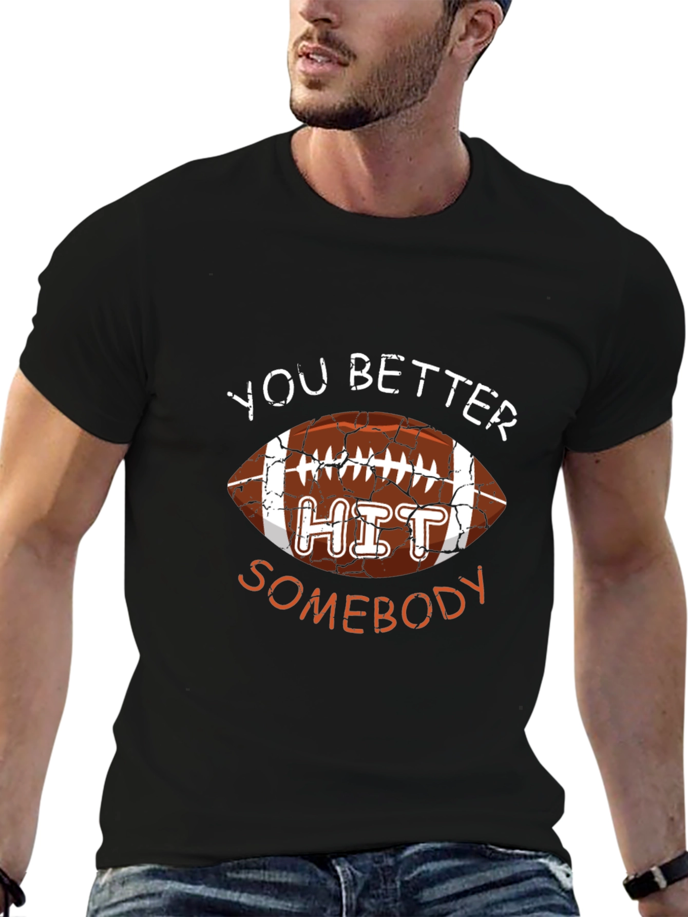 You Better Hit Somebody Football Graphic T-Shirt