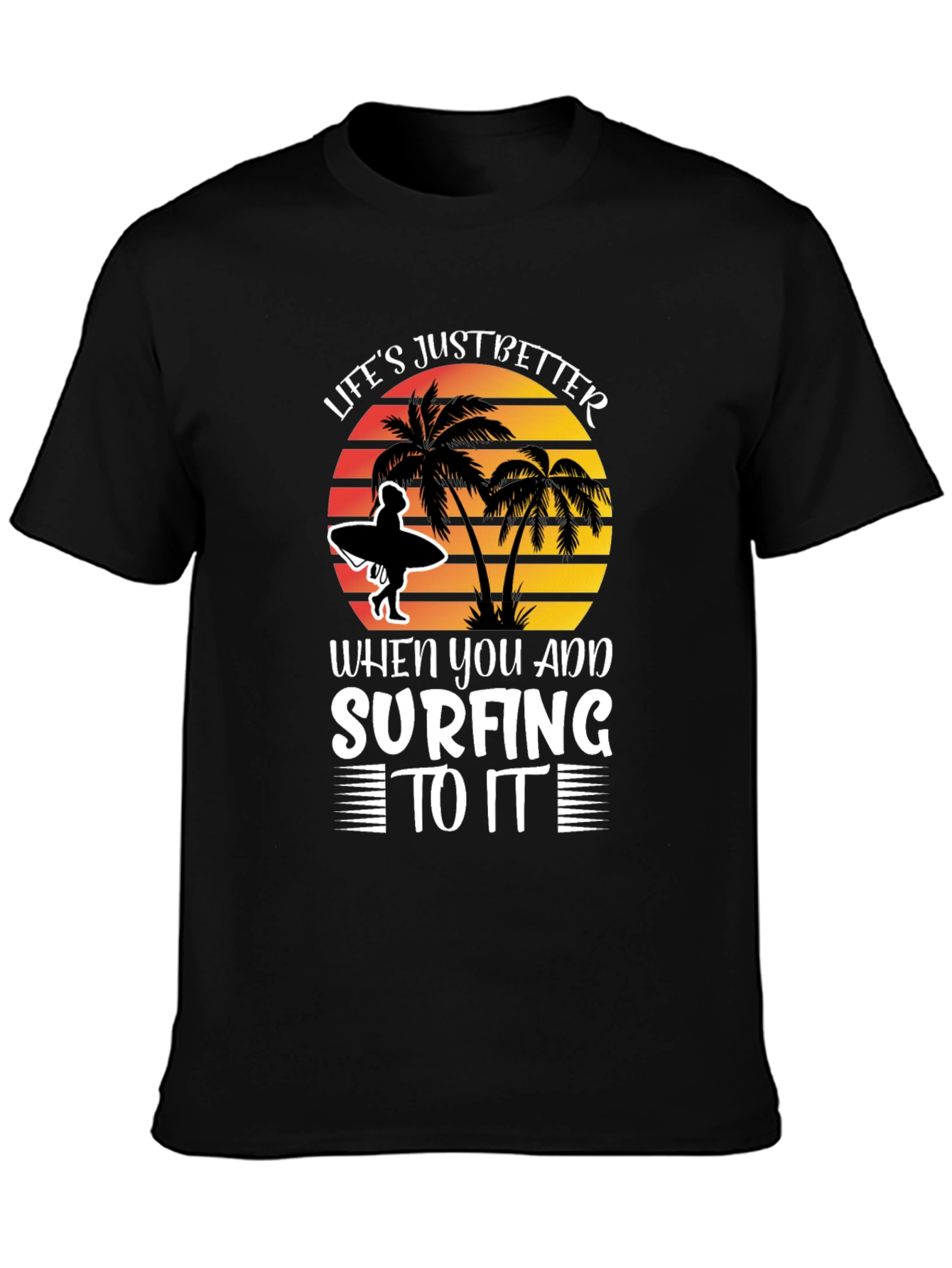 Lifes Just Better Surfing T-Shirt